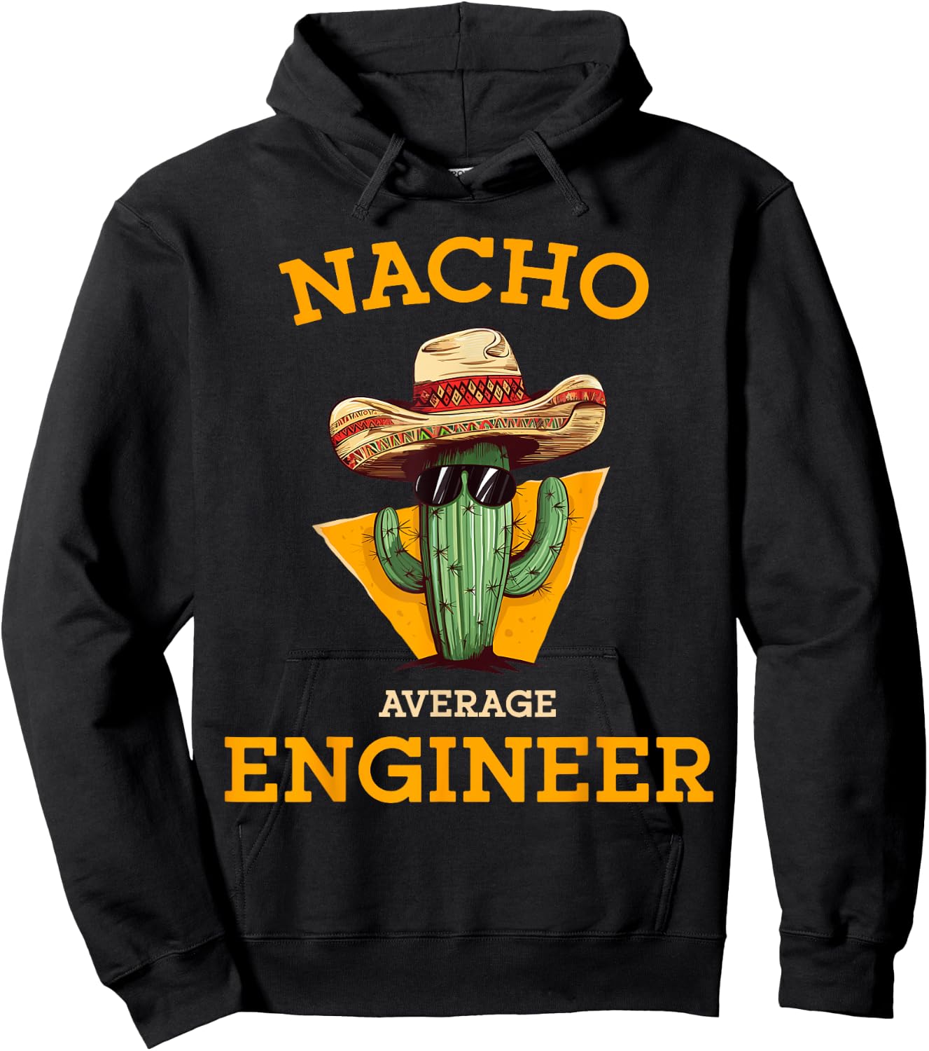 Nacho Average Engineer Funny Mexican Civil Engineering Joke Hoodie - Hoodie | Black