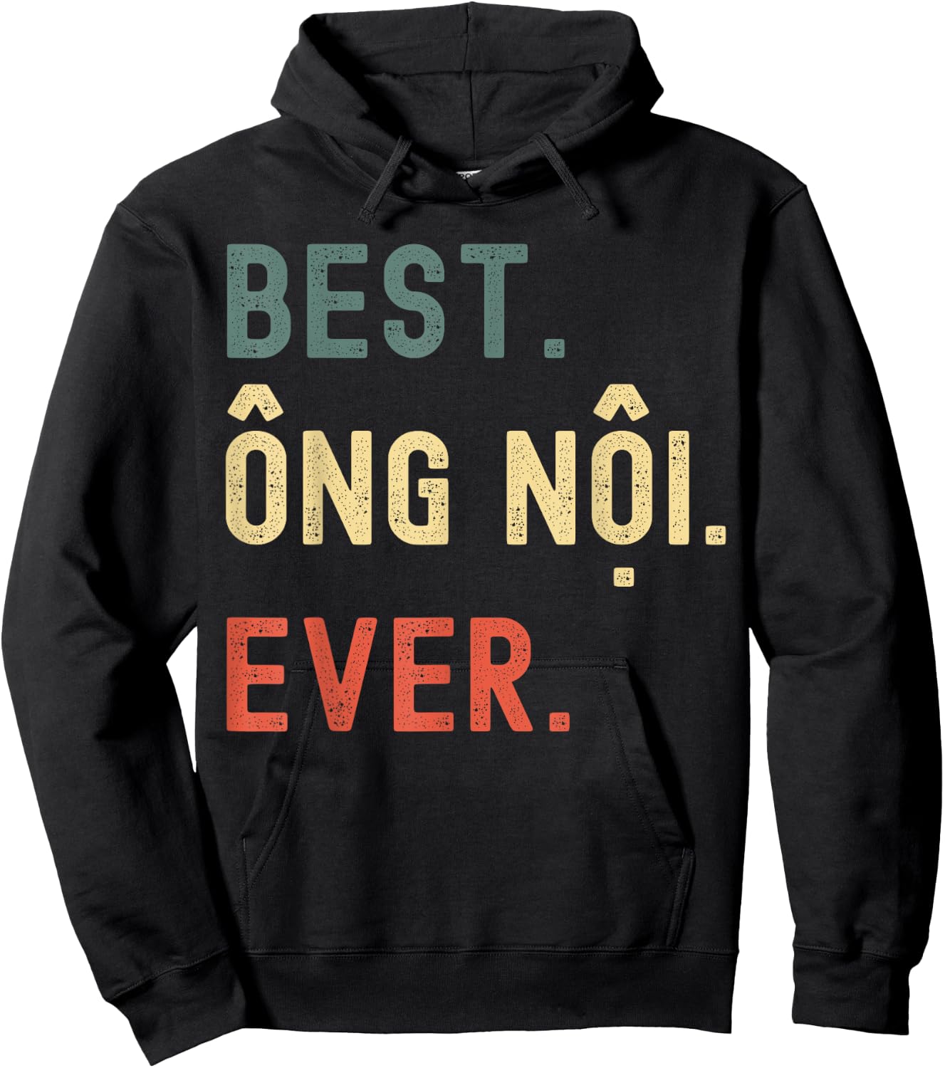 Vietnamese Grandpa Gifts Designs - Best Ong Noi Ever Hoodie - Hoodie | Black