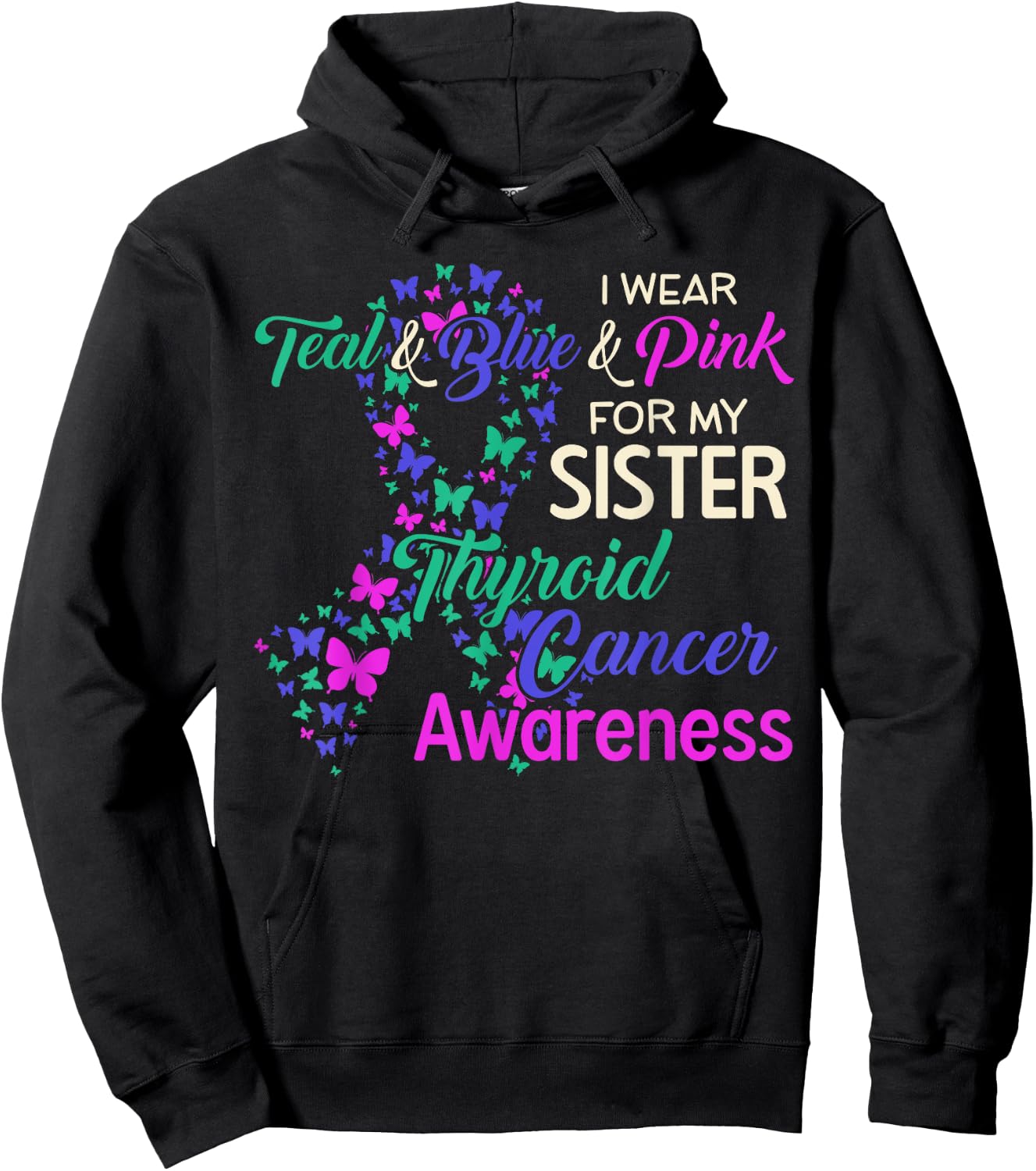 I wear Teal Blue for my Sister Thyroid Cancer Hoodie - Hoodie | Black