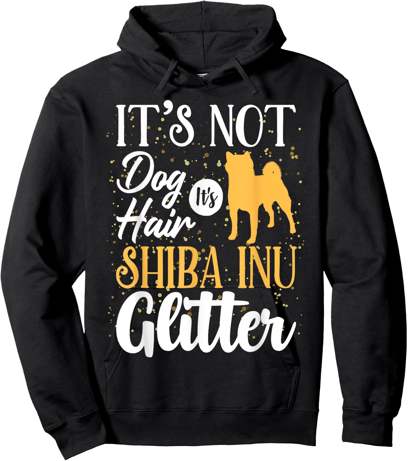 It's Not Dog Hair It's Shiba Inu Glitter | Funny Hoodie - Hoodie | Black