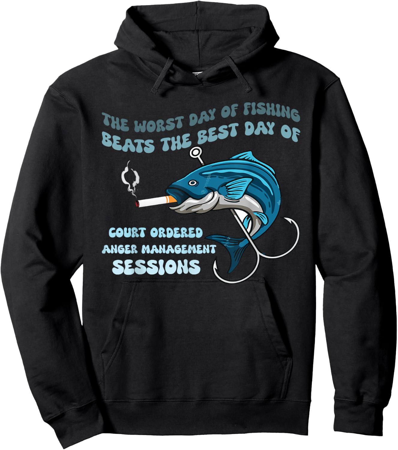 The Worst Day of Fishing Beats The Best Day of Court Ordered Hoodie - Hoodie | Black