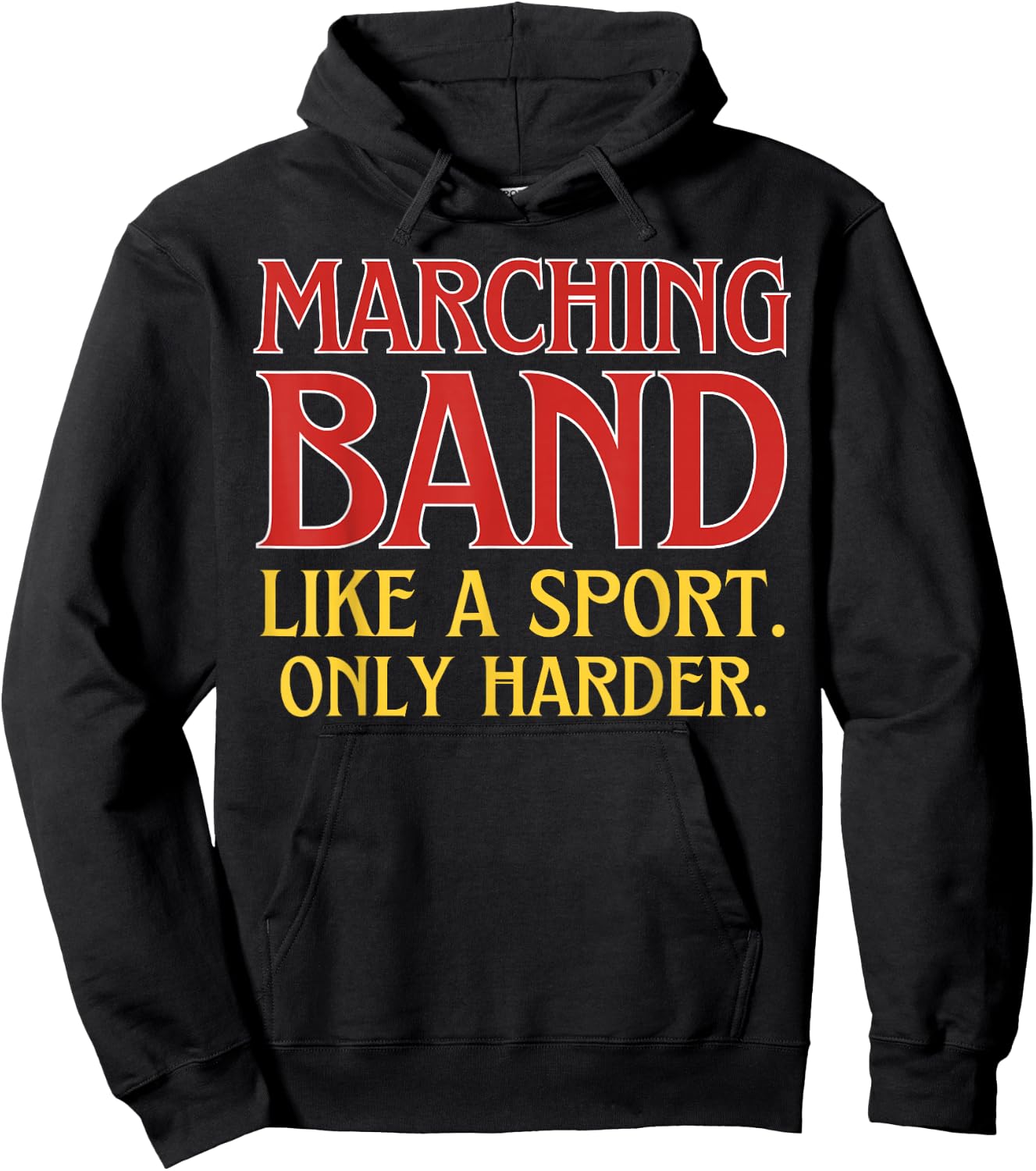 Marching Band Like a Sport Only Harder Hoodie - Hoodie | Black