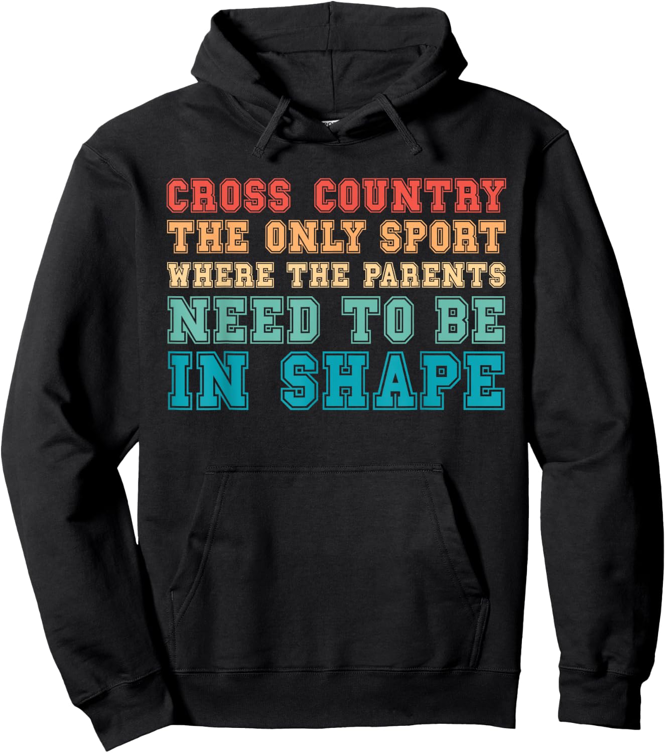 Cross Country Only Sport Where Parents Need To Be In Shape Hoodie - Hoodie | Black