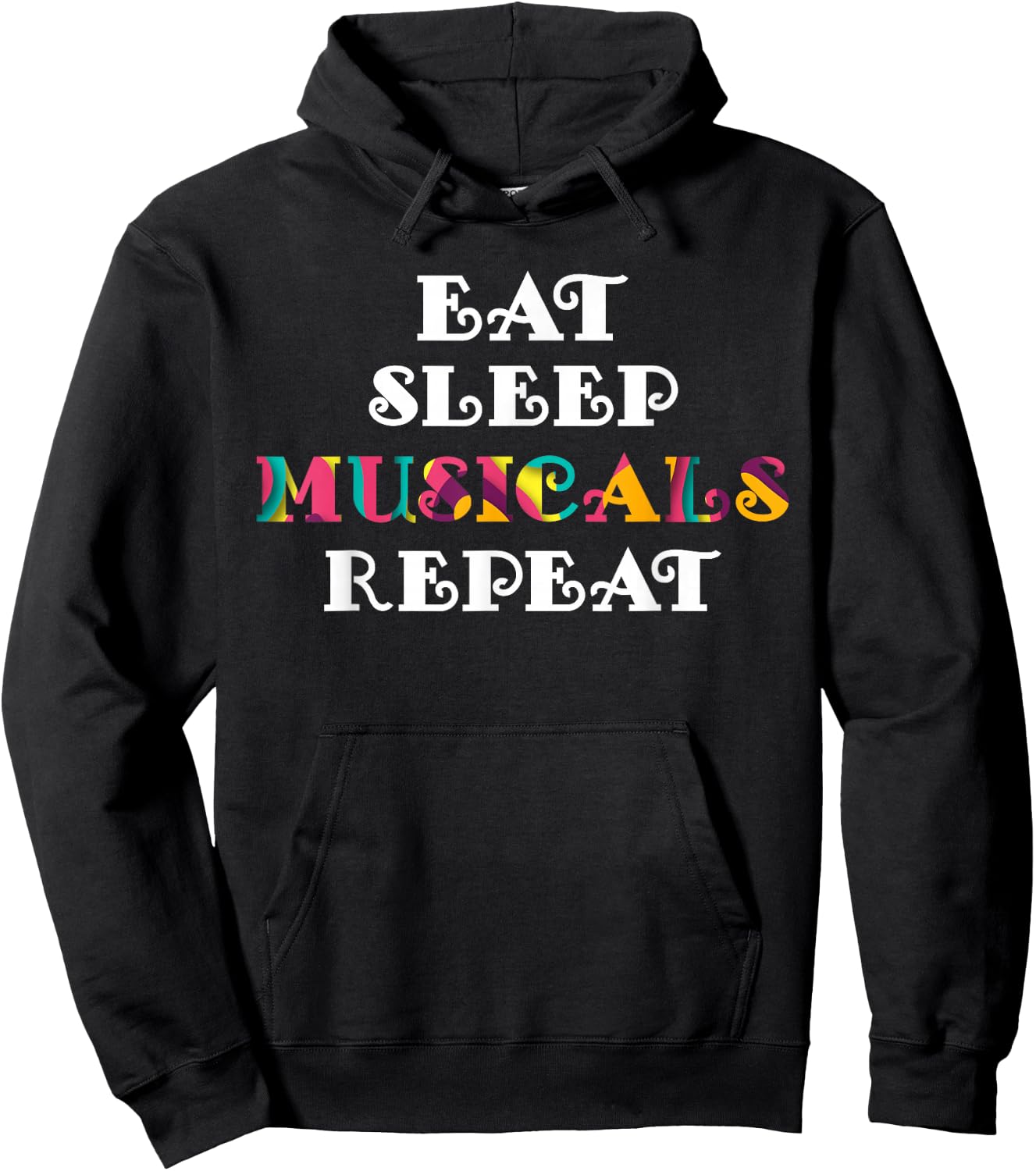 Eat Sleep Musicals Repeat Musicals Lovers Gift Hoodie - Hoodie | Black