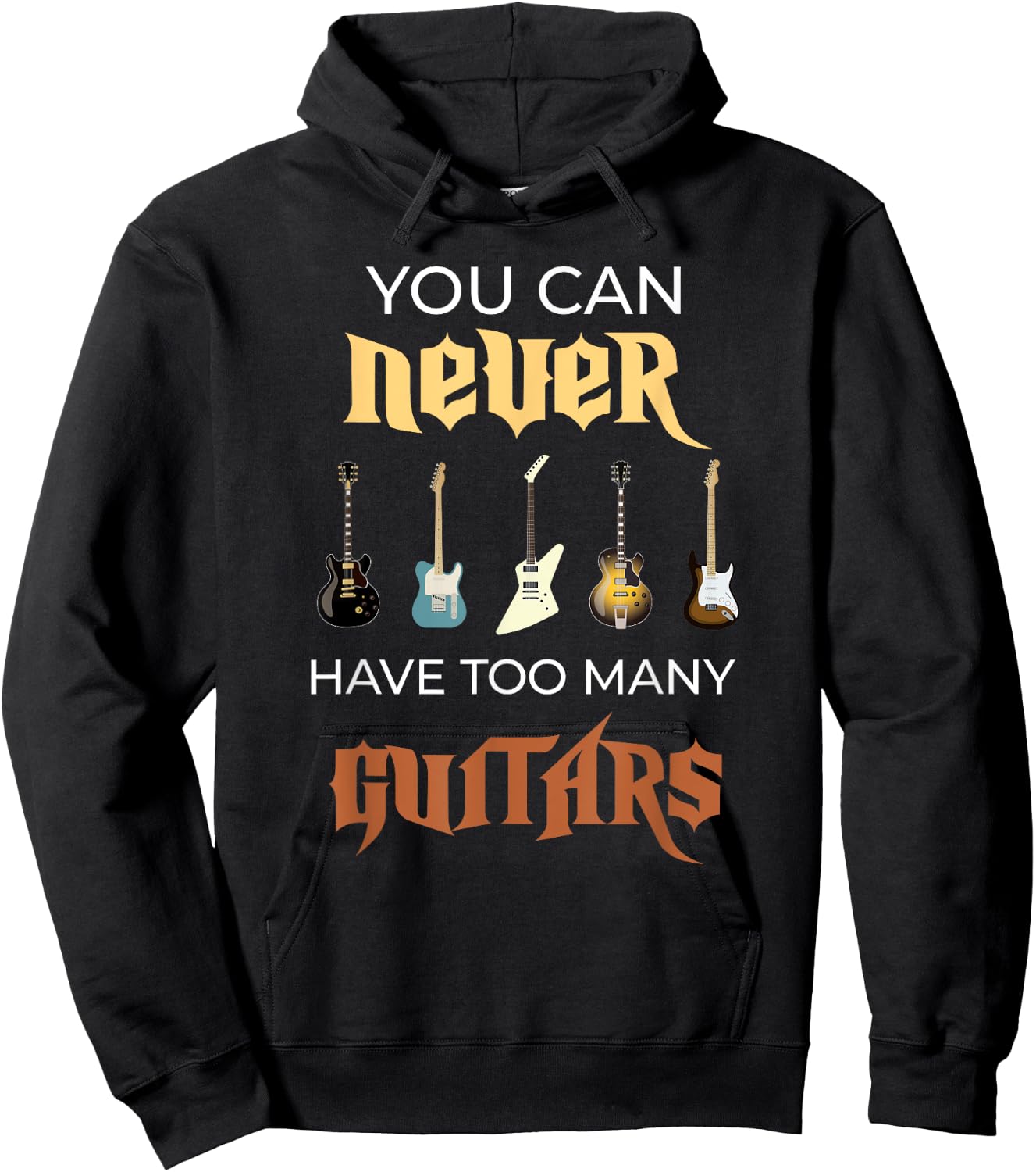 You Can Never Have Too Many Guitars Funny Guitar Gift Ideas Hoodie - Hoodie | Black