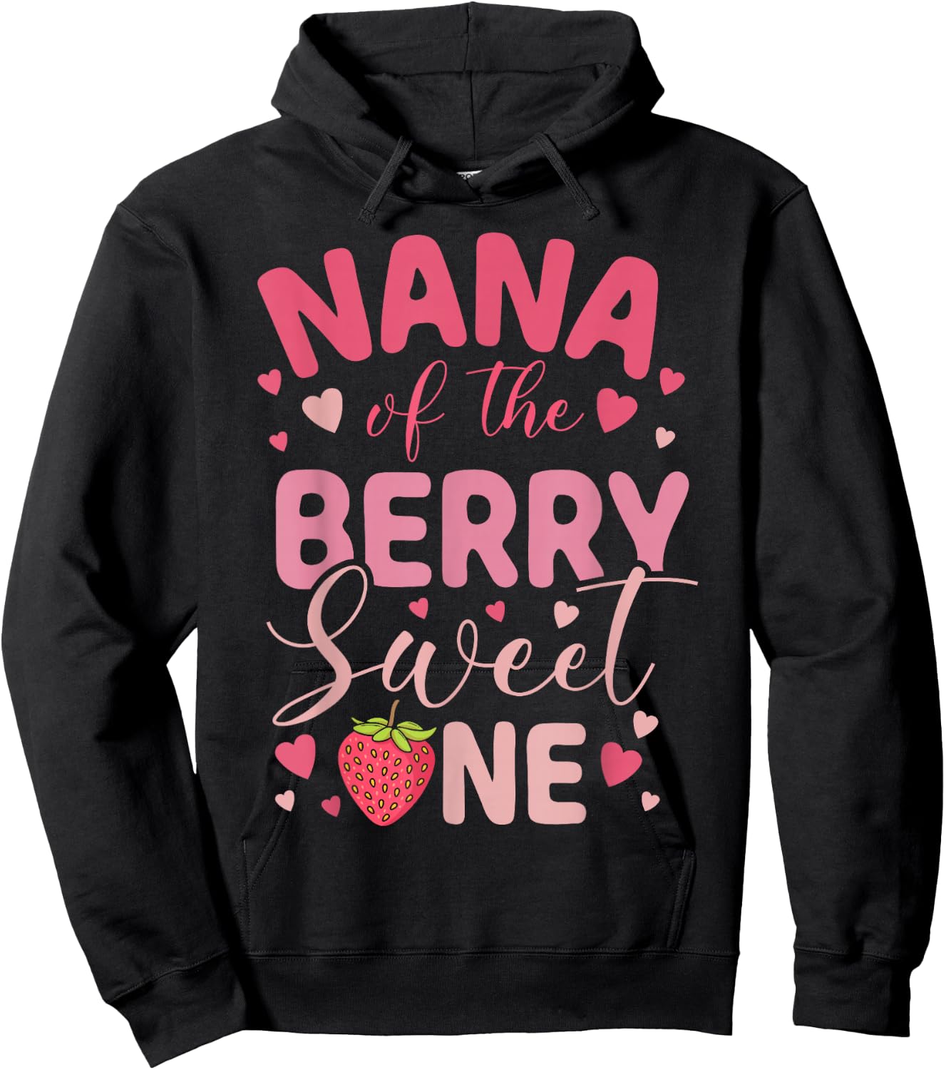 Nana Of The Berry Sweet One Strawberry First Birthday Hoodie - Hoodie | Black