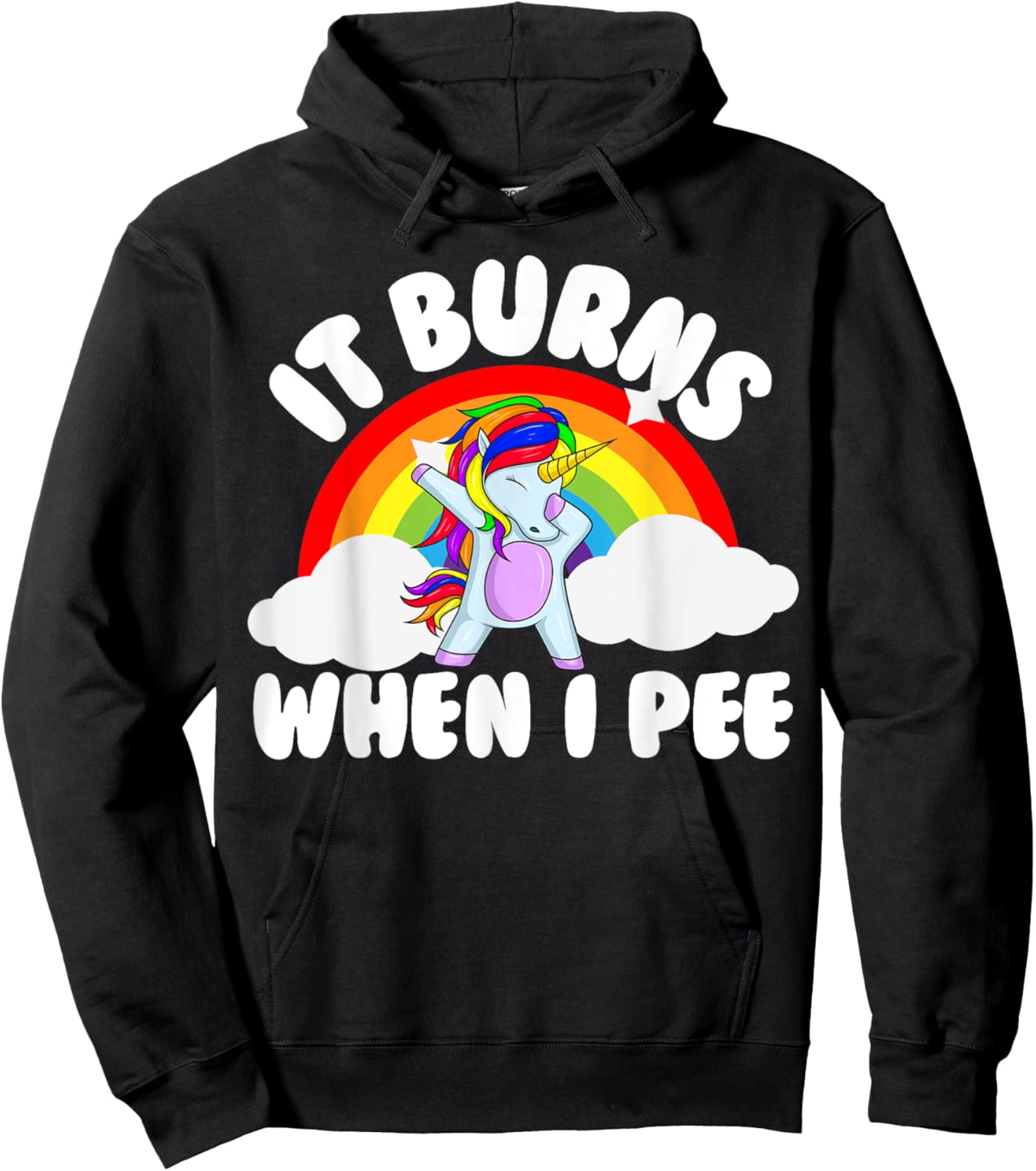 It Burns When I Pee Funny Sarcastic Raunchy Embarrassing Hoodie - Hoodie | Black