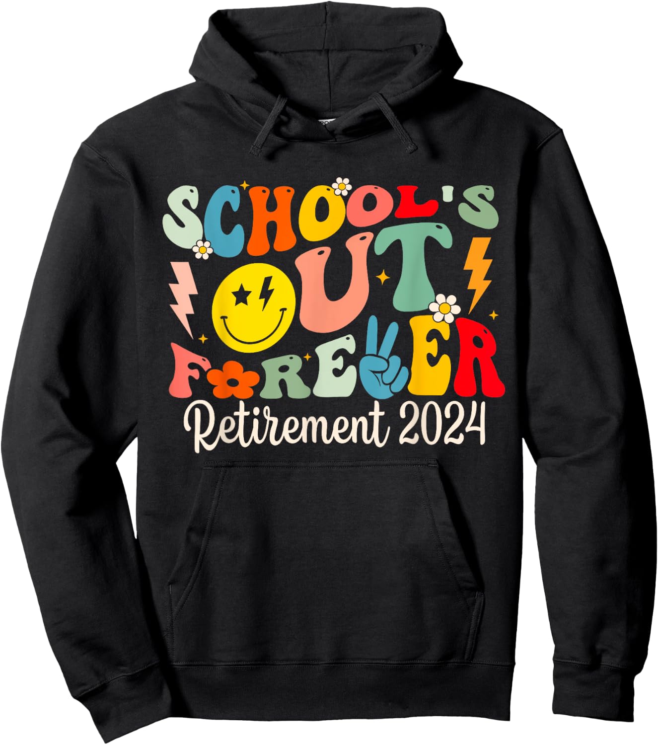School's Out Forever Retired Teacher Retirement 2024 Hoodie - Hoodie | Black