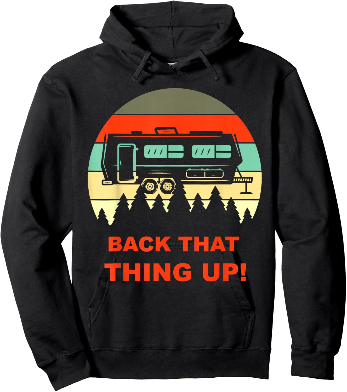Back that Thing Up Funny Camper RV Meme Camping Van Boondock Hoodie - Hoodie | Black