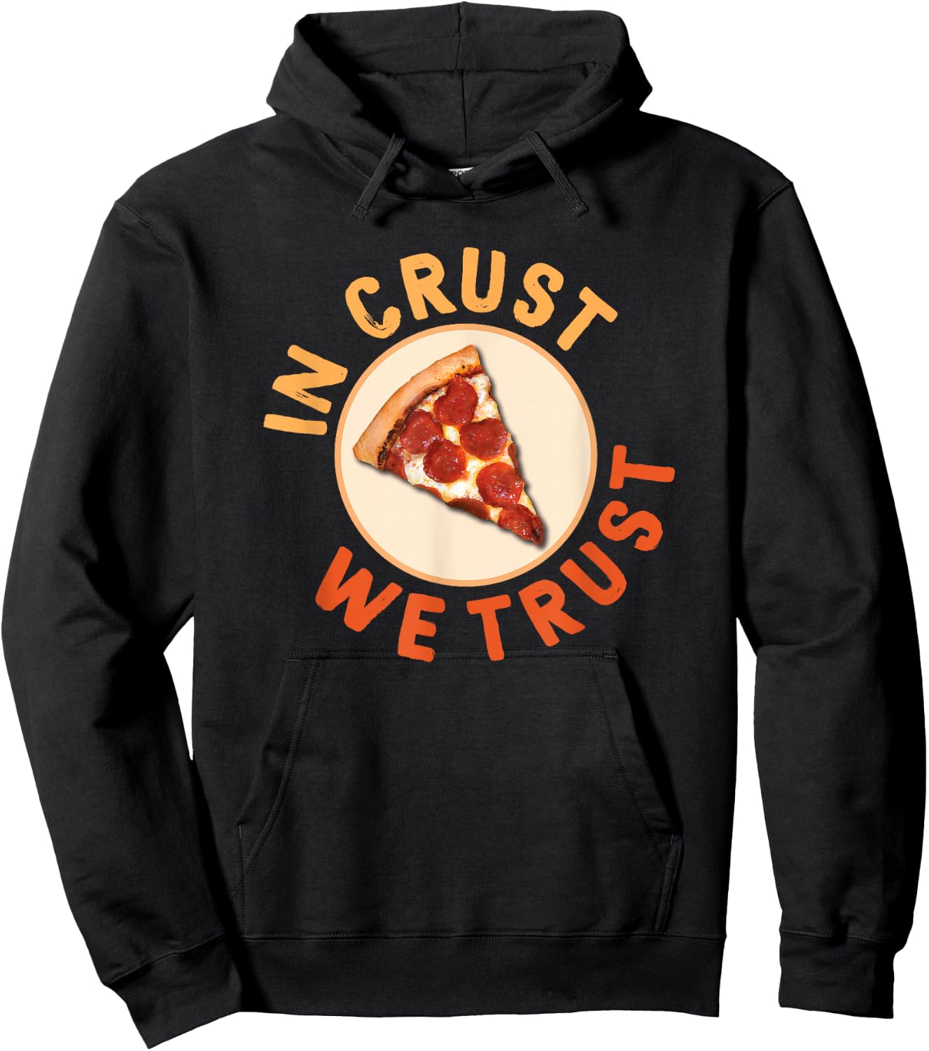 Funny Pizza Foodie Crust We Trust Funny Dough Crust Hoodie - Hoodie | Black