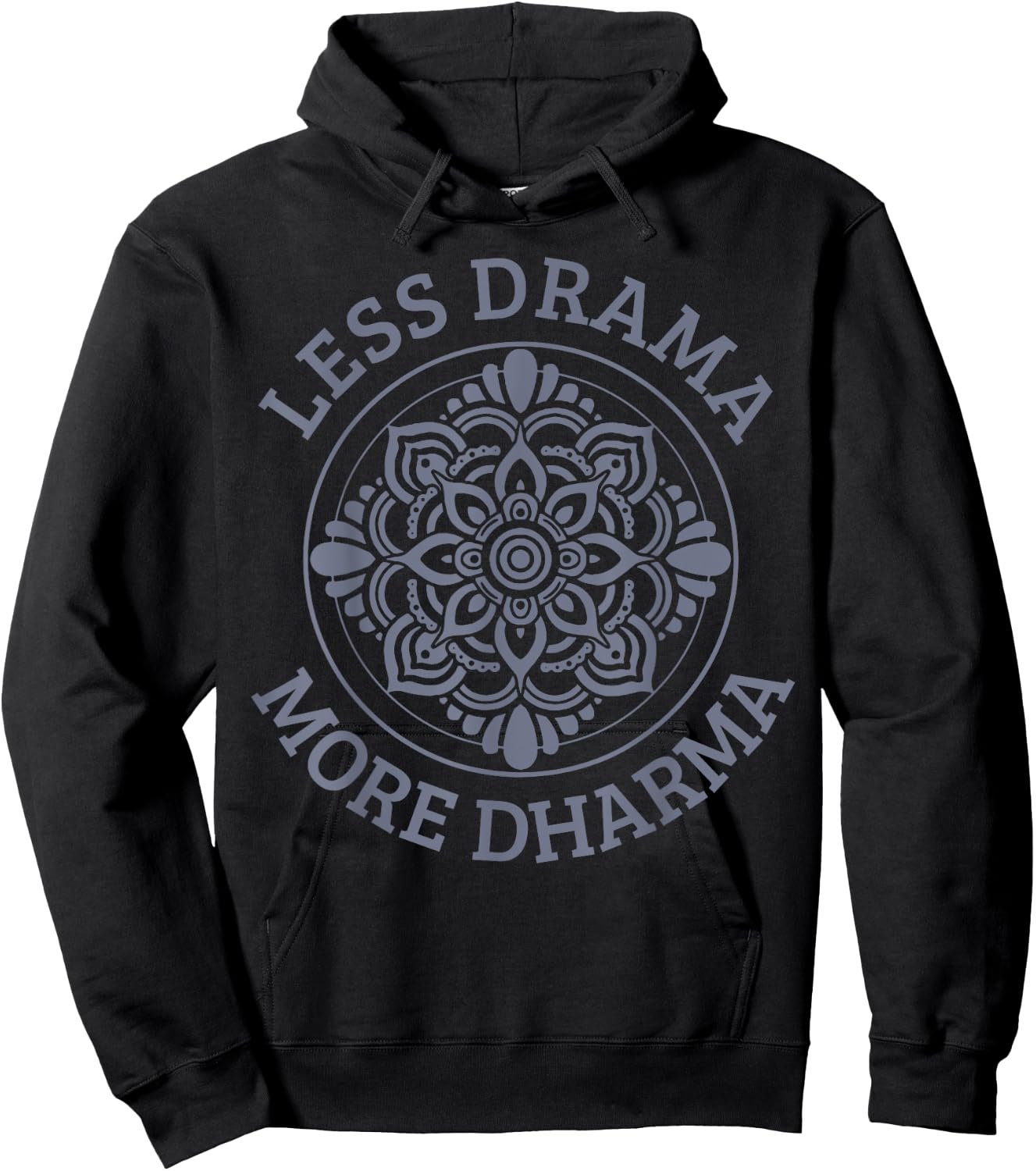 Less Drama More Dharma Yoga Buddhism Spiritual Gift Hoodie - Hoodie | Black