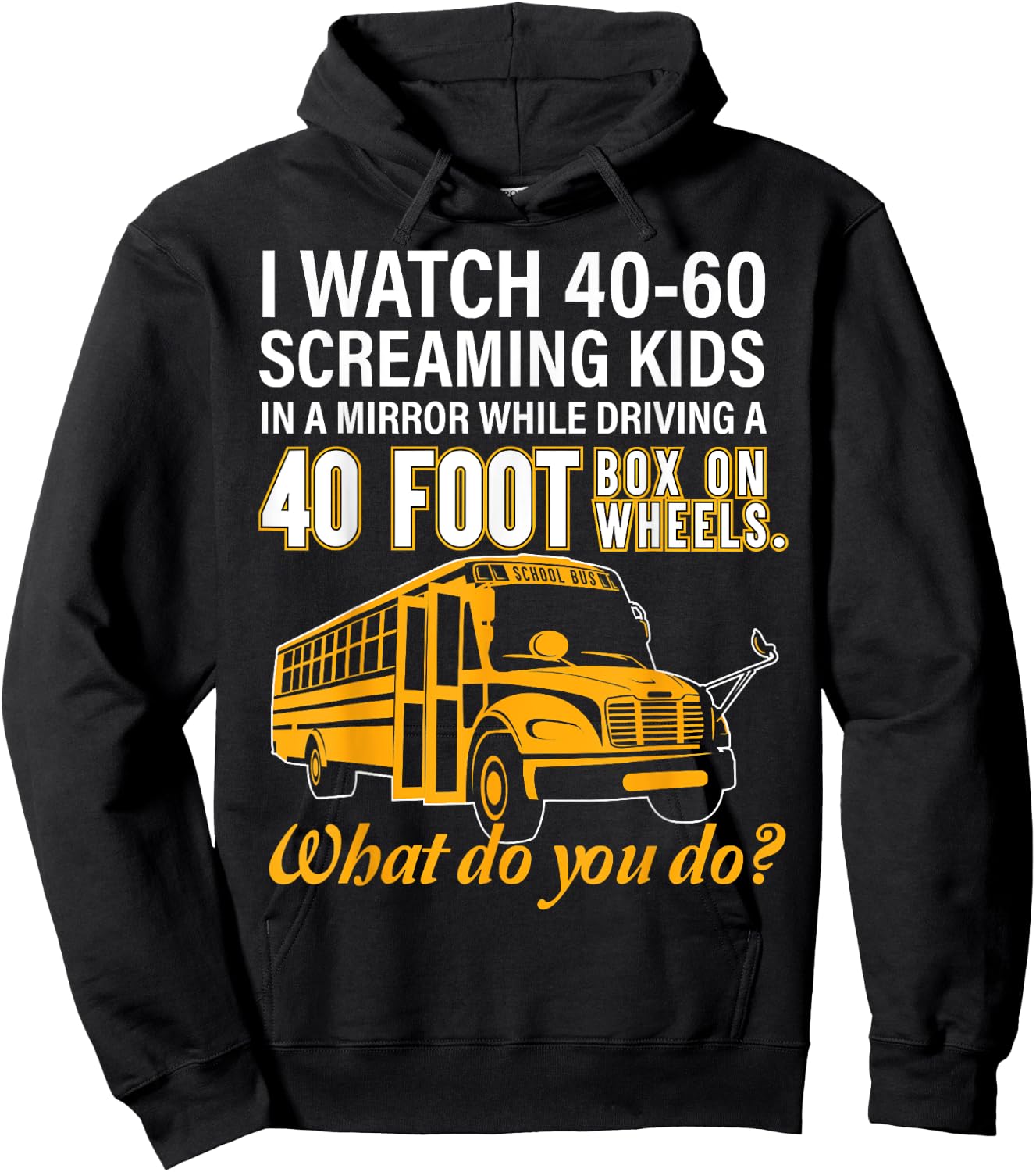 School Bus Driver Watch Screaming Kids Drive Box On Wheels Hoodie - Hoodie | Black