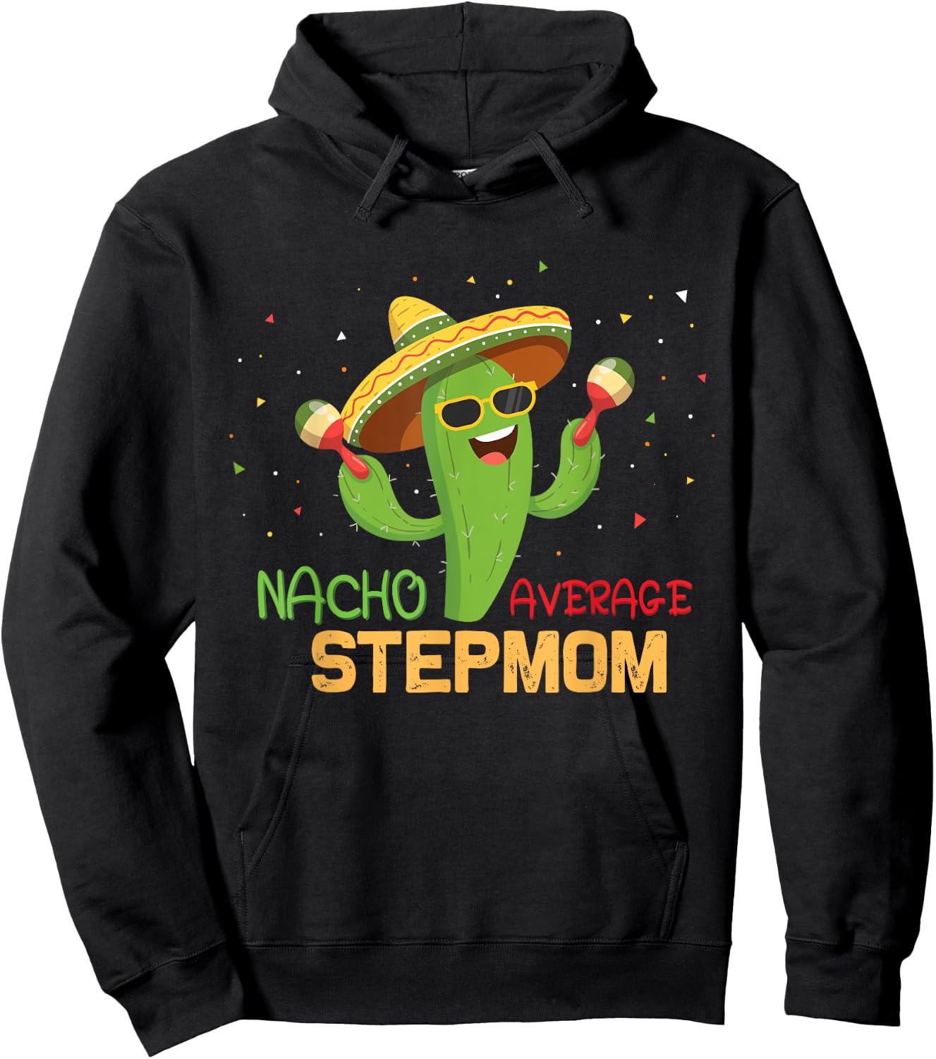 Funny Saying Nacho Average Stepmom Humor Gifts Mexican women Hoodie - Hoodie | Black