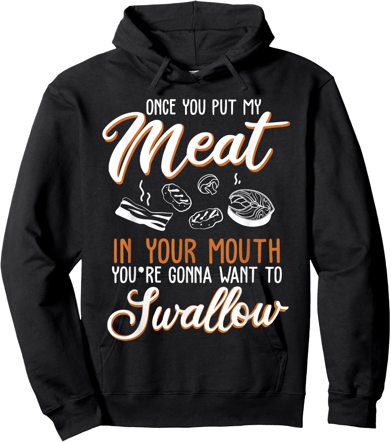 Dirty Adult Gift design | Meat in Your Mouth | BBQ Joke gift Hoodie - Hoodie | Black