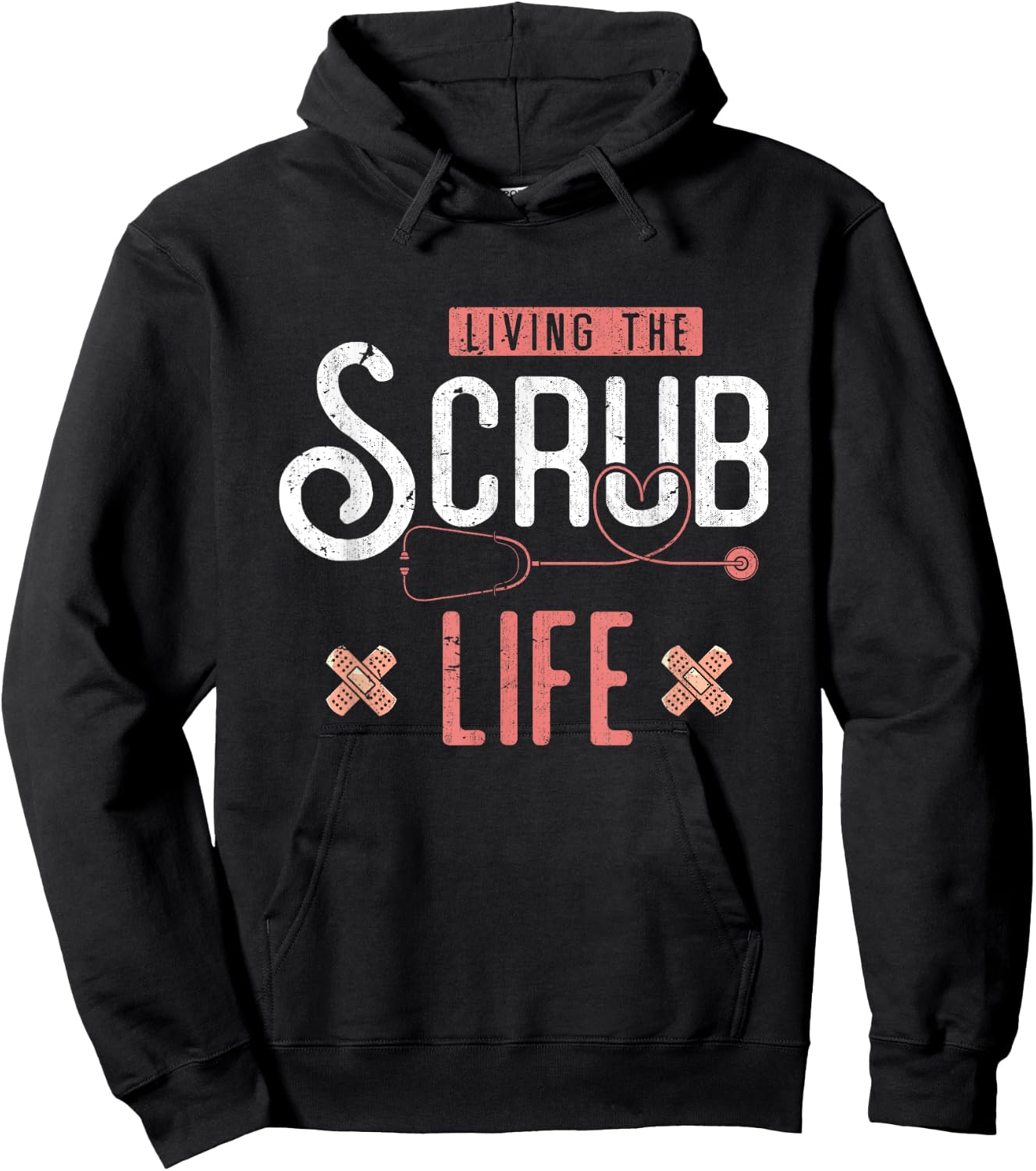 Bandaids Living The Scrub Life Stethoscope Funny Nurse Hoodie - Hoodie | Black