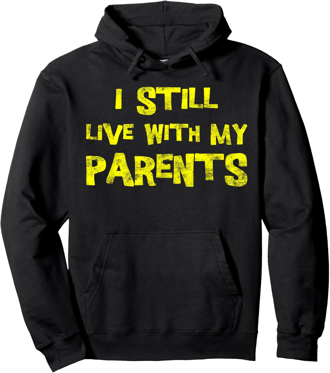 I Still Live With My Parents Adult Funny Quote Hoodie - Hoodie | Black