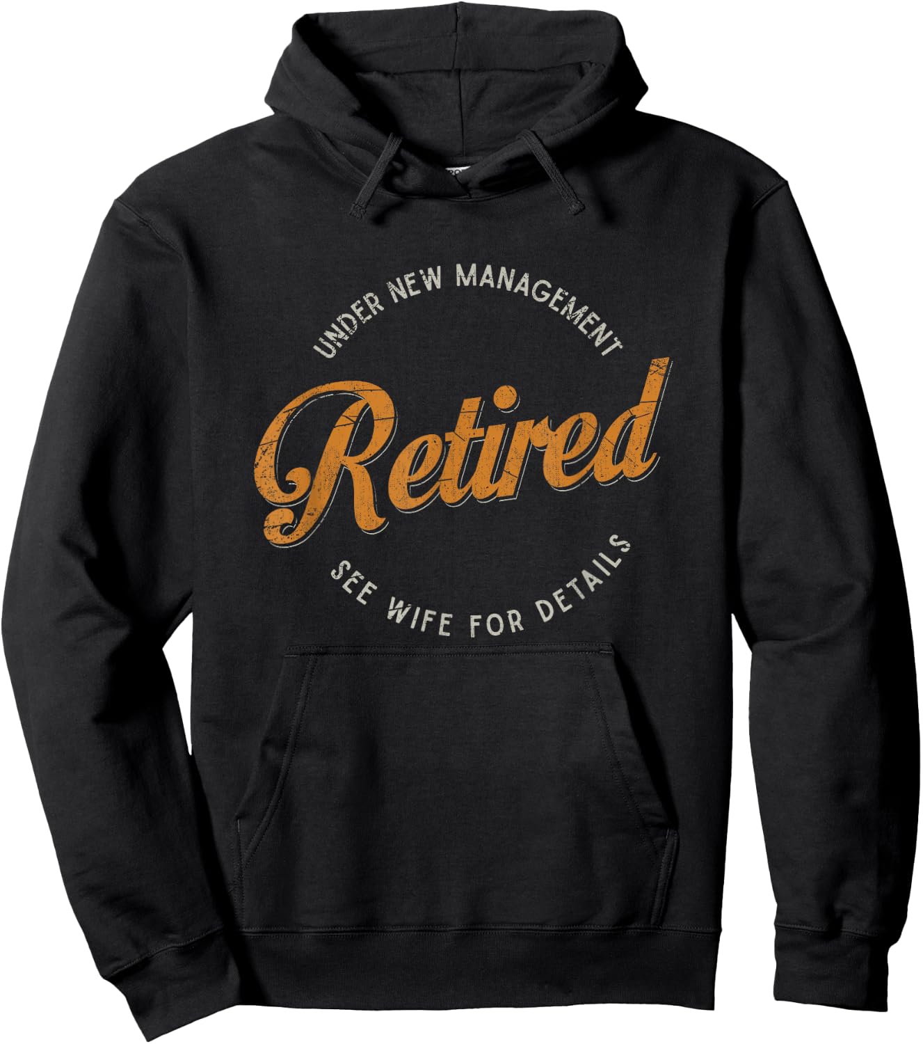 Under New Management See Wife For Details Funny Retirement Hoodie - Hoodie | Black