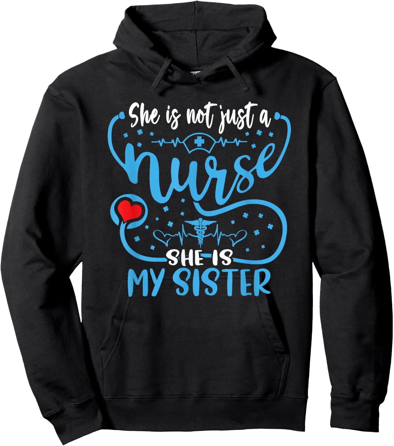 My Sister Is A Nurse Proud Nurse's Sibling CNA RN LPN Family Hoodie - Hoodie | Black