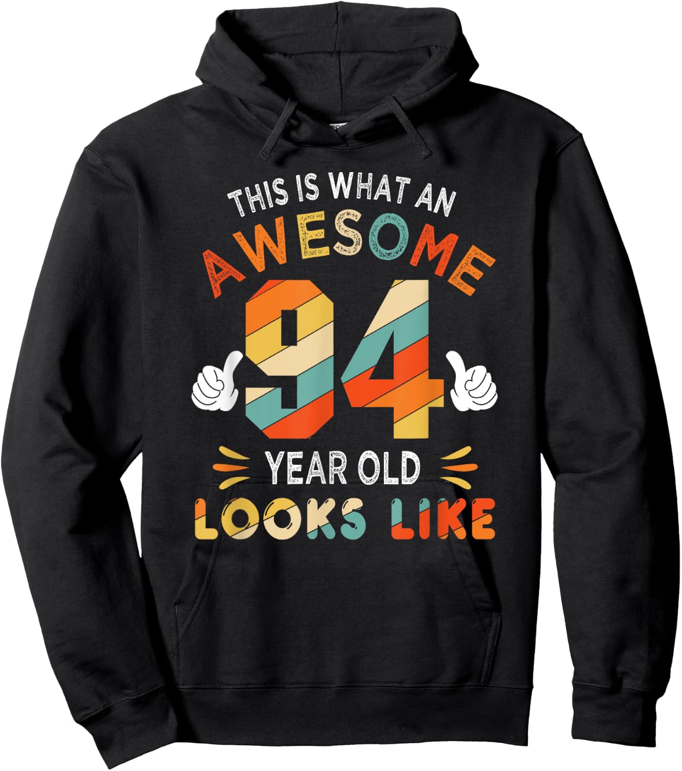94th Birthday Gifts 94 Years Old looks Like Funny 94th Bday Hoodie - Hoodie | Black