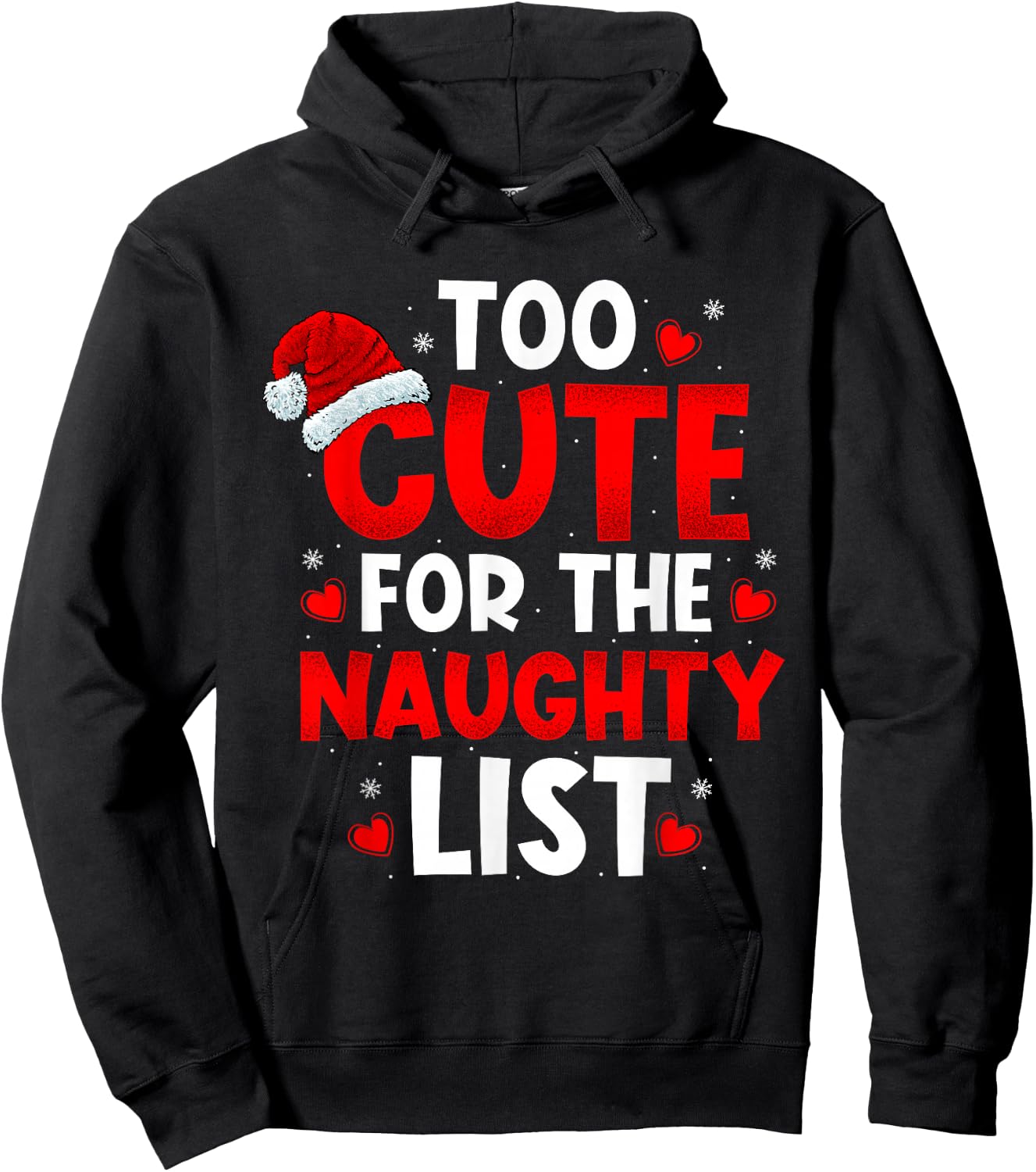 Too Cute For Naughty List Funny Christmas Girls Boys Adults Hoodie - Hoodie | Black