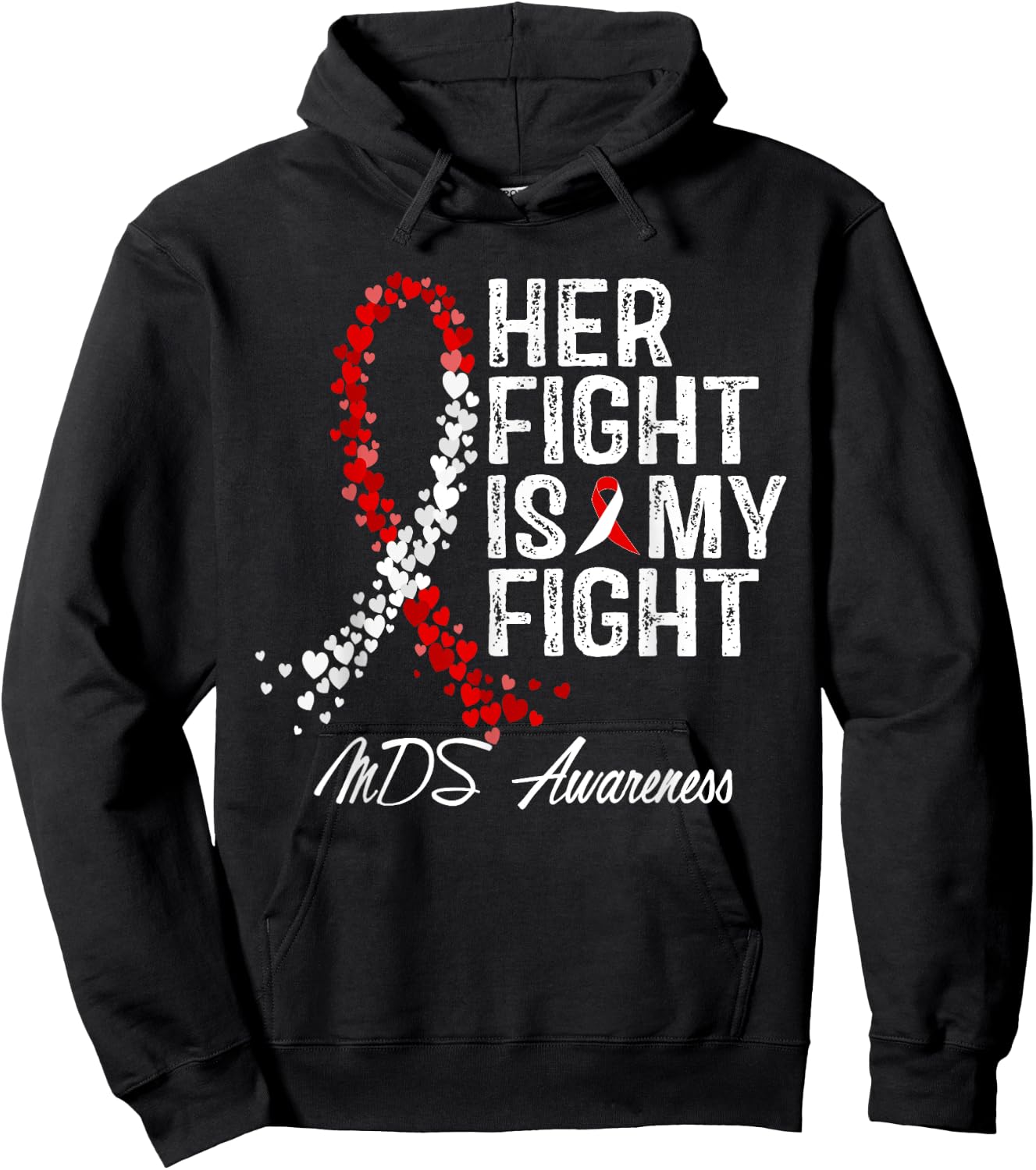 Her Fight Is My Fight Myelodysplastic Syndrome MDS Awareness Hoodie - Hoodie | Black