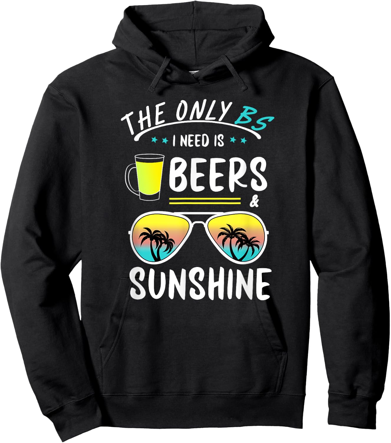 The Only BS I need is Beers And Sunshine Cool Funny Summer Women Hoodie - Hoodie | Black