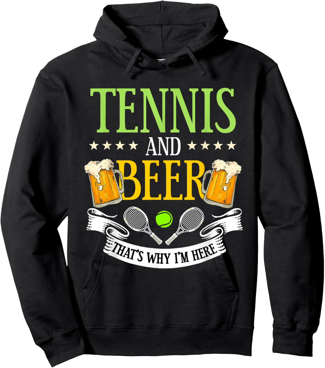 Tennis and Beer That's Why I'm Here Sarcasm Lover Gift Hoodie - Hoodie | Black