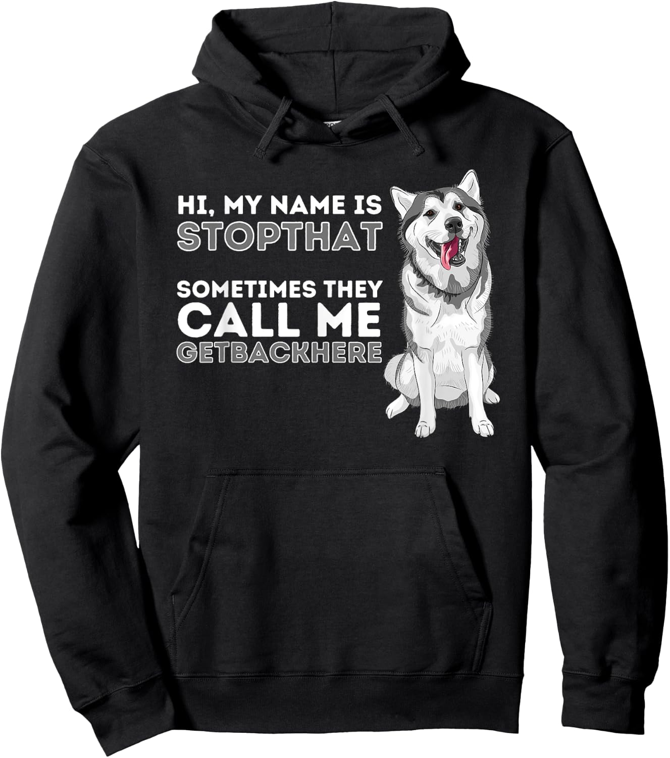 My Name Is Stopthat - Funny Siberian Husky Lover Sibe Owner Hoodie - Hoodie | Black