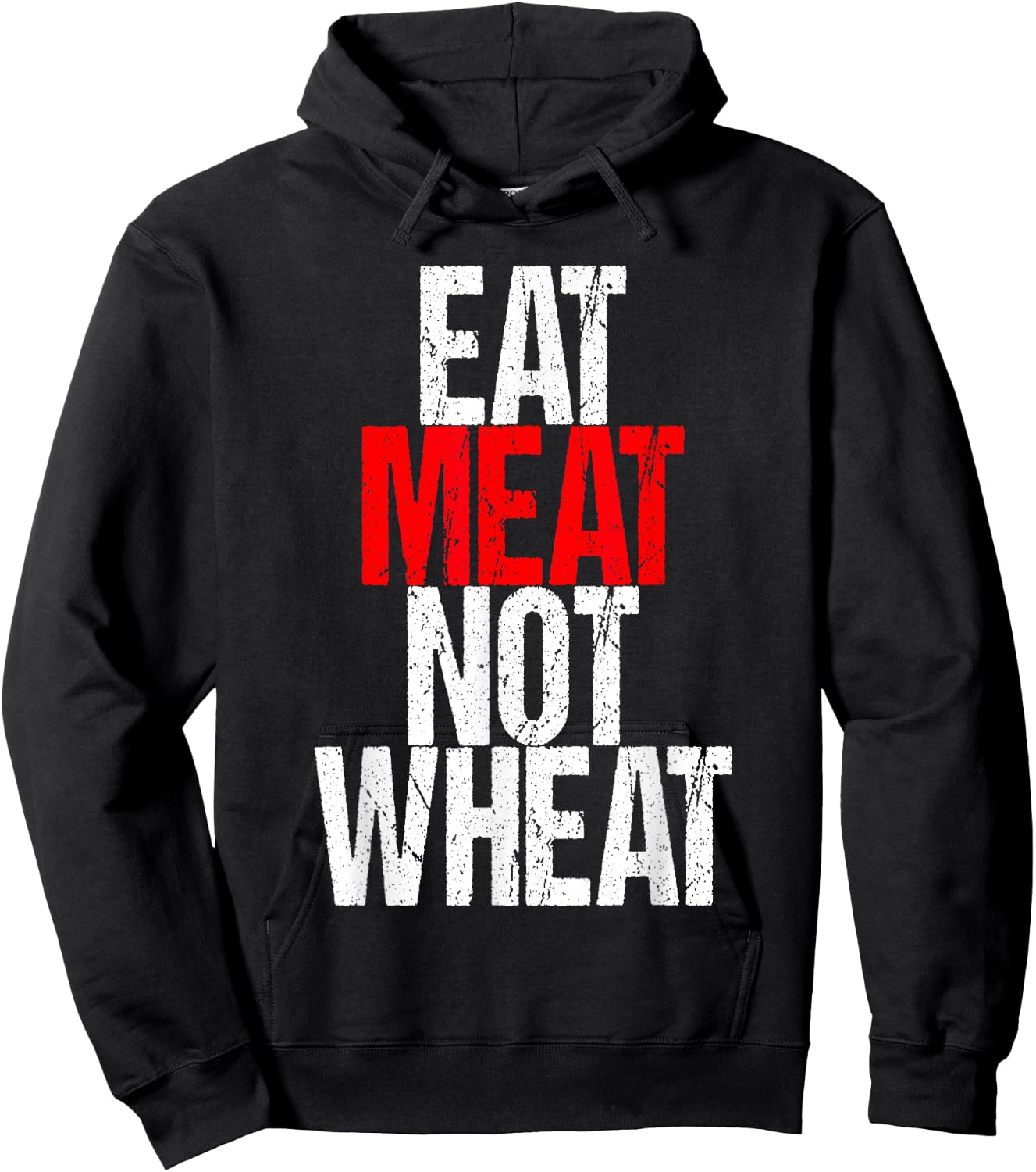 Eat Meat Not Wheat Funny Meat Eater Carnivore Hoodie - Hoodie | Black