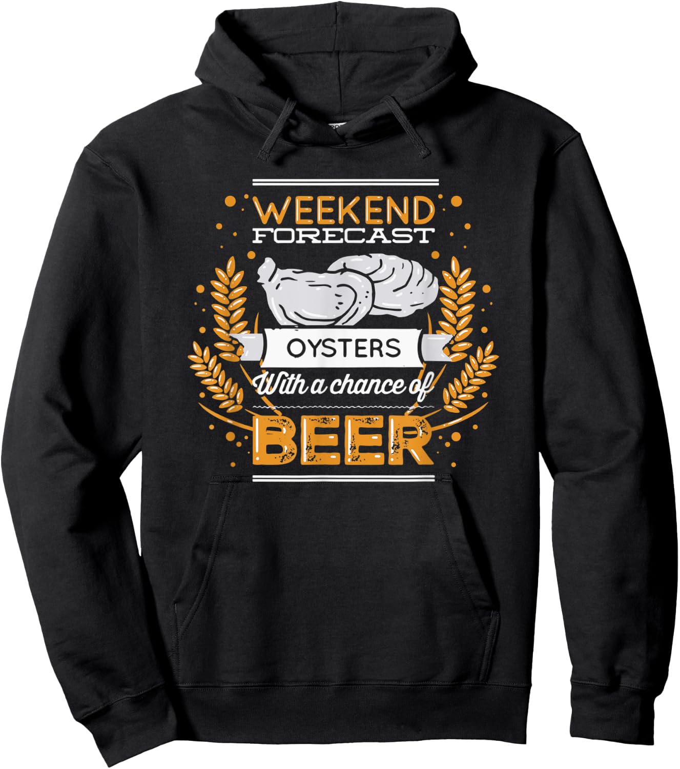 Funny Oyster Weekend Forecast Oysters And a Chance of Beer Hoodie - Hoodie | Black