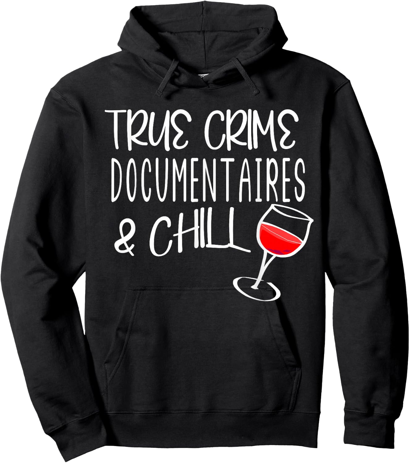 True Crime Documentaries And Chill Murder Mysteries & Wine Hoodie - Hoodie | Black