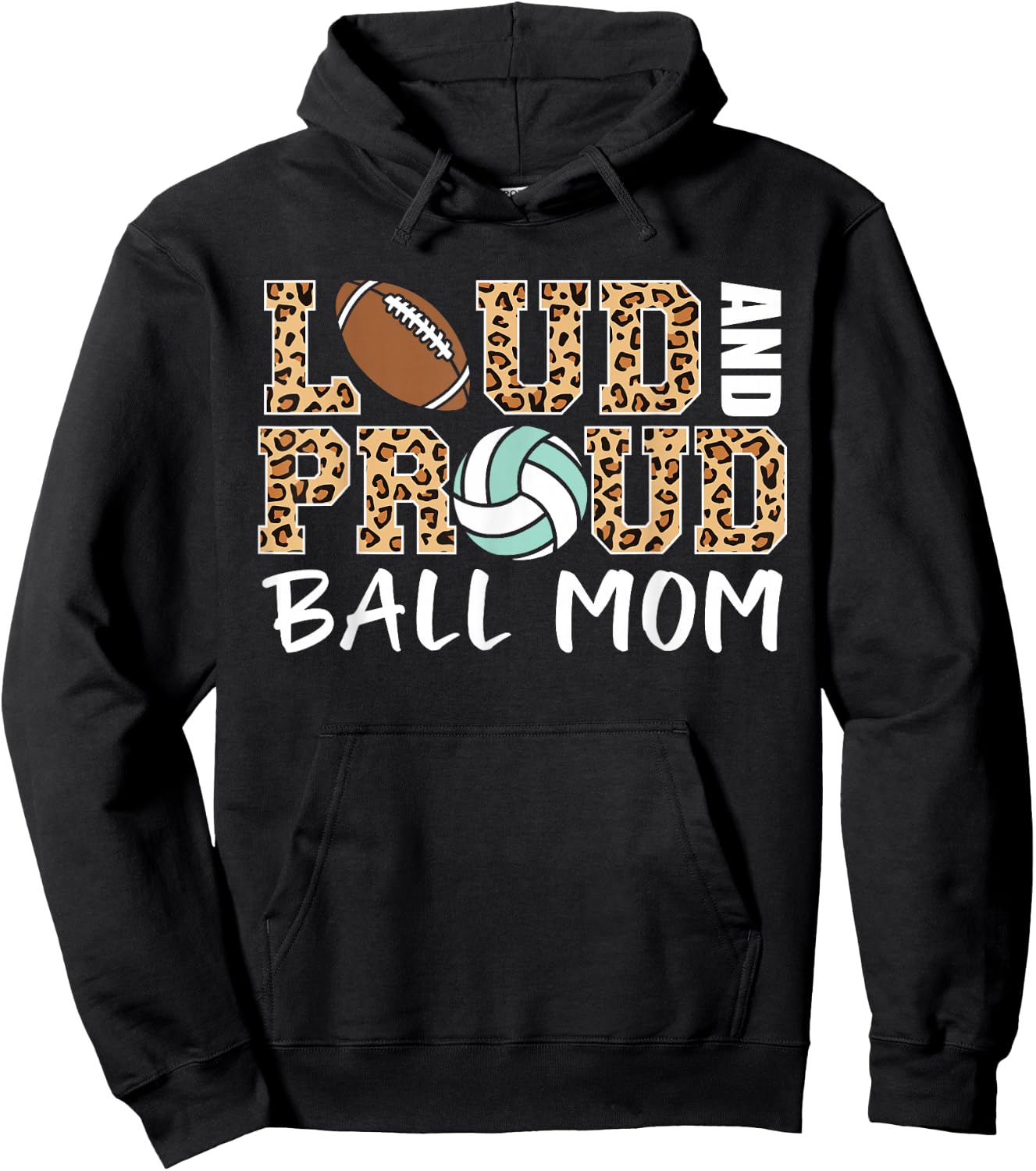 Loud And Proud Ball Mom Leopard Football Volleyball Mom Hoodie - Hoodie | Black