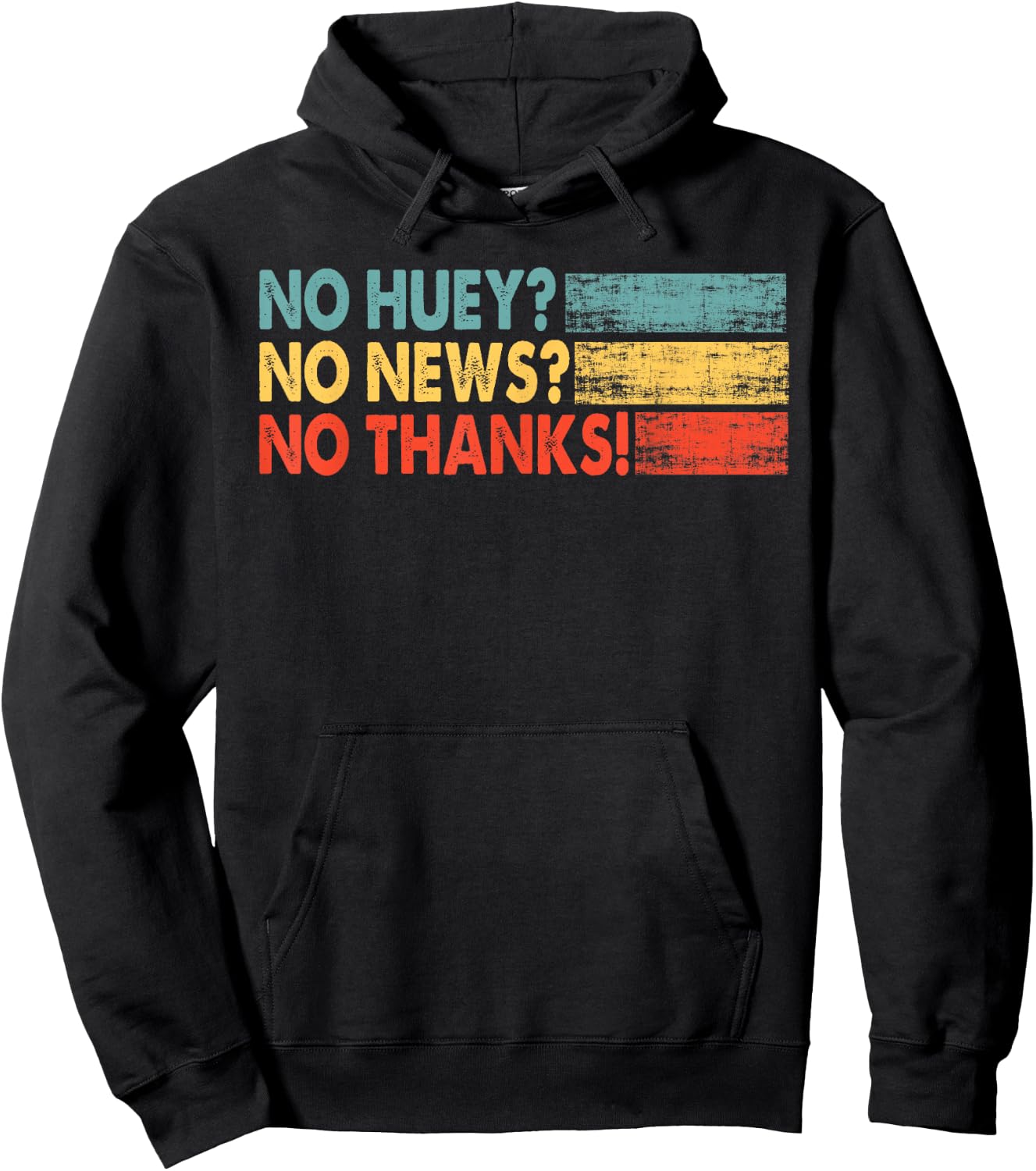 No Huey No News No Thank You Hoodie - Hoodie | Black