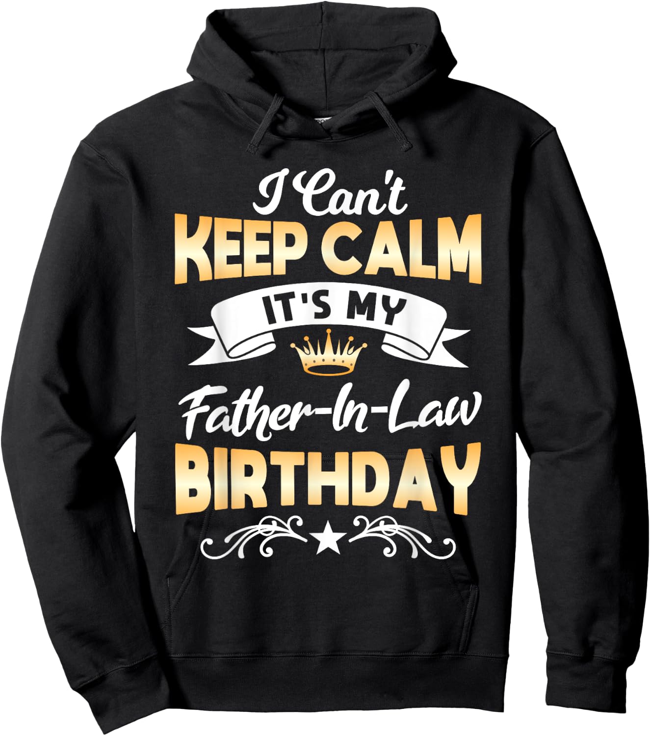 It's My Father-in-Law Birthday Shirt I Can't Keep Calm Party Hoodie - Hoodie | Black