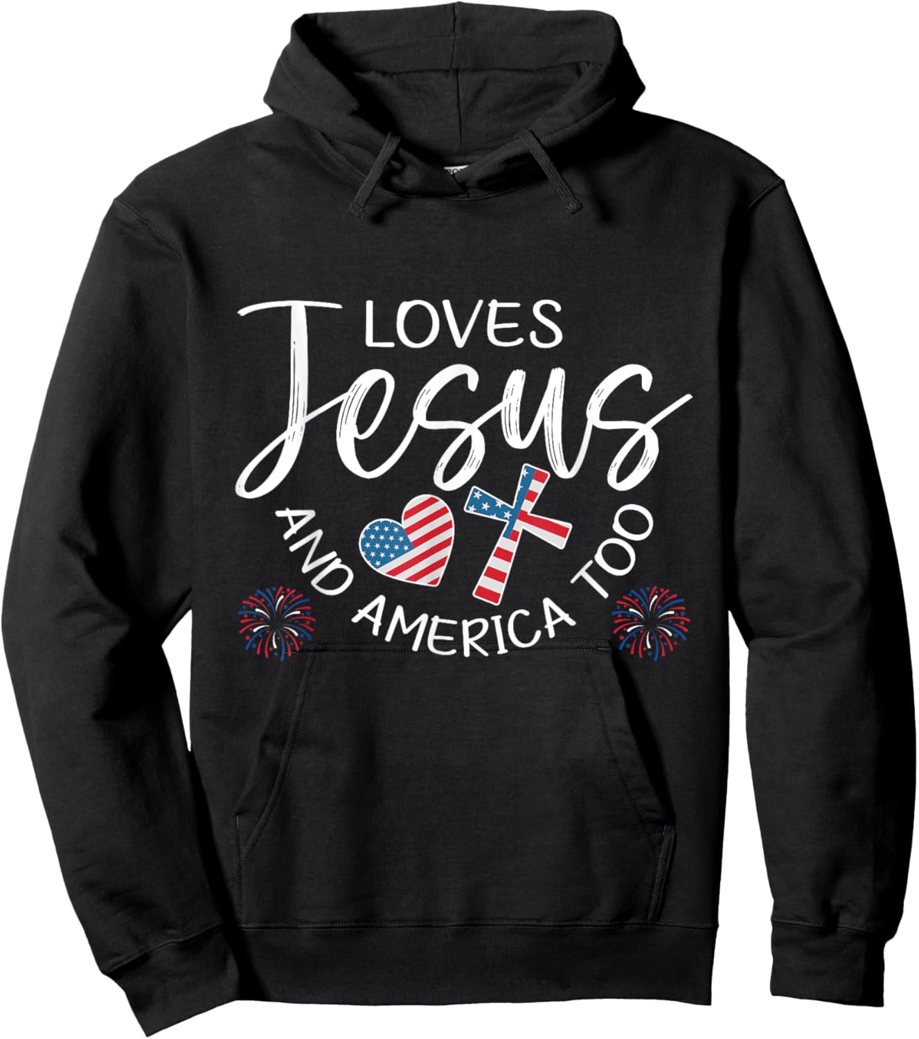 Loves Jesus And America Too Christian Patriotic 4th of July Hoodie - Hoodie | Black