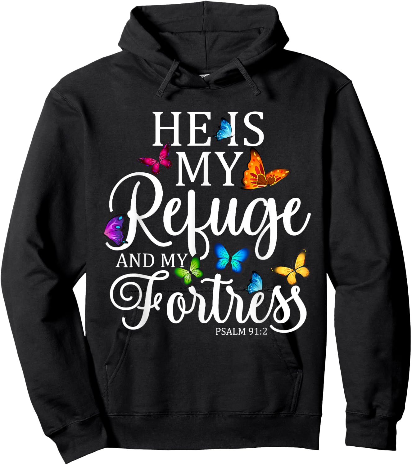 He Is My Refuge & My Fortress Psalm 91:2 Religion Butterfly Hoodie - Hoodie | Black