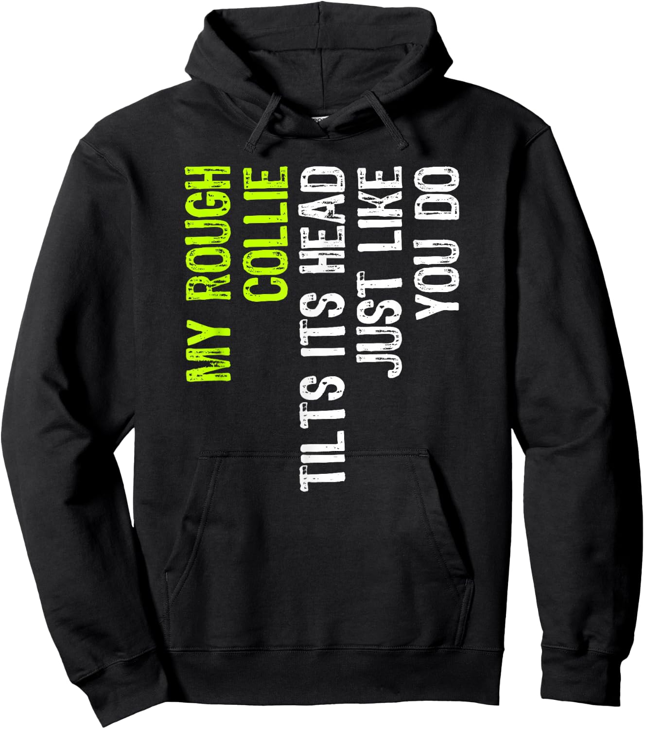 My Rough Collie Tilts Its Head Just Like You Do Dog Lover Hoodie - Hoodie | Black