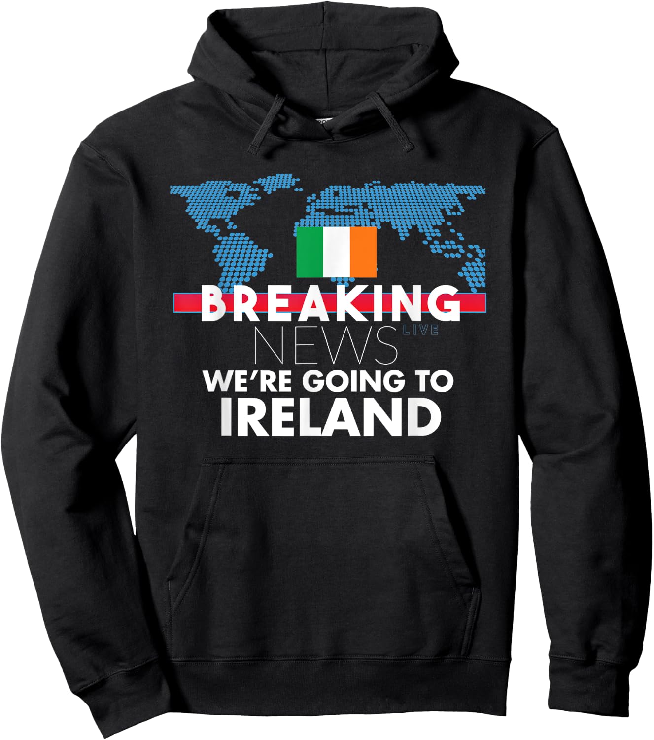 Breaking News We're Going To Ireland Family Trip Matching Hoodie - Hoodie | Black