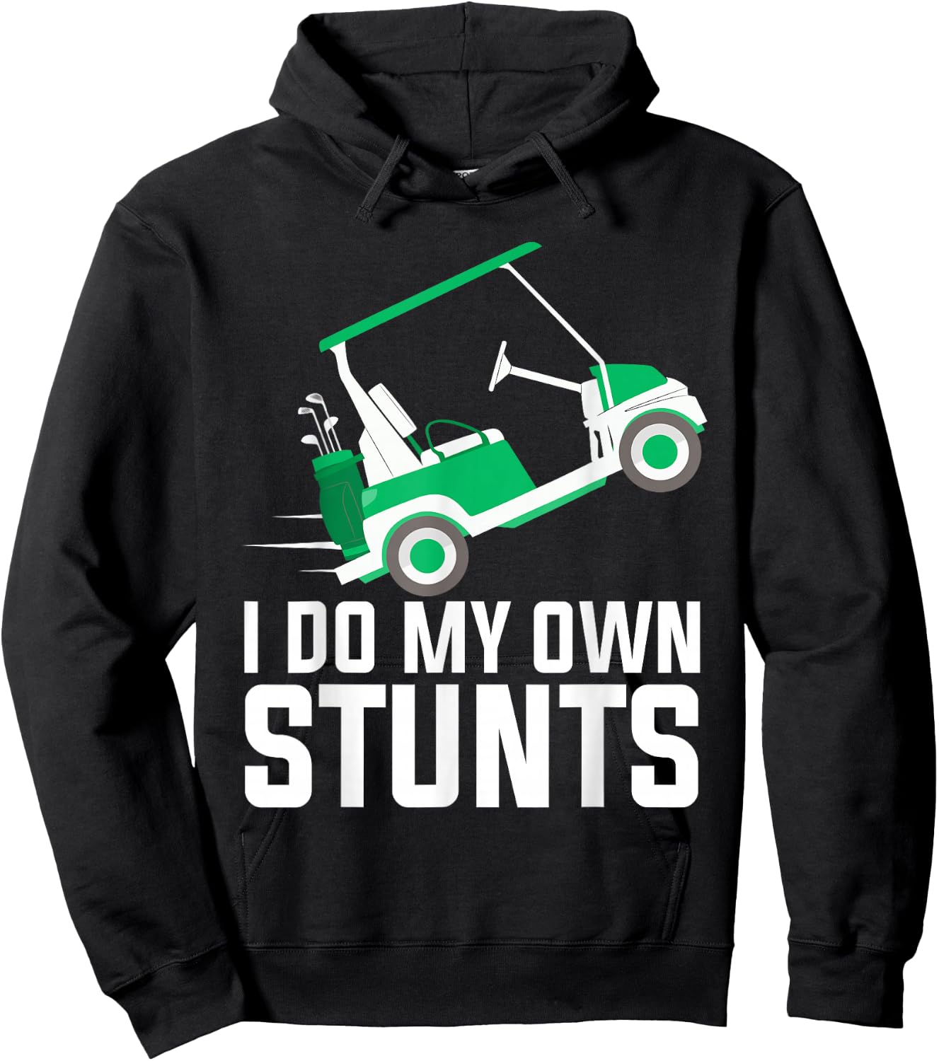 I Do My Own Stunts funny golf cart Hoodie - Hoodie | Black