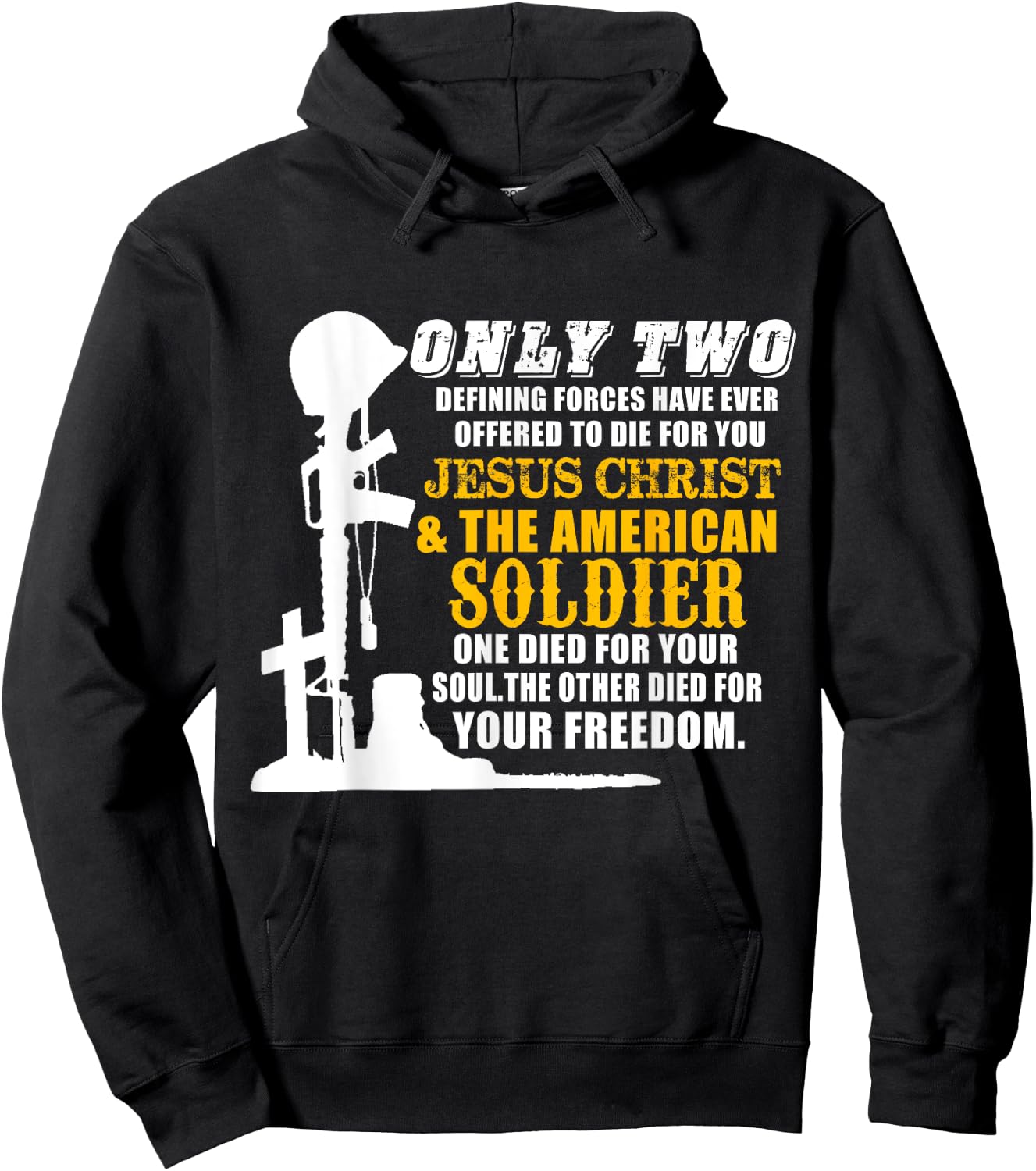 Jesus Die For Your Soul Soldiers For Your Freedom Hoodie - Hoodie | Black