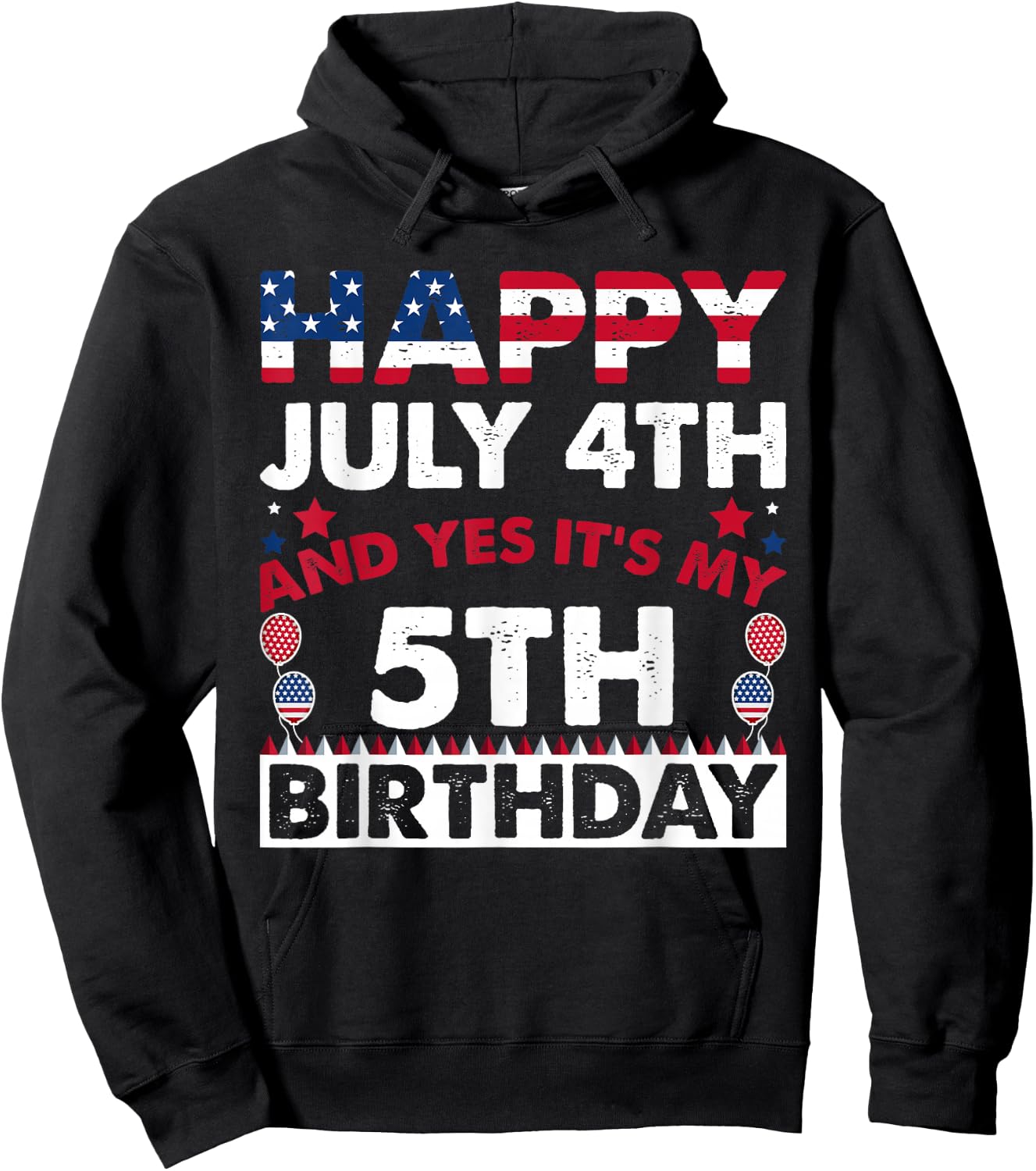 Happy July 4th and Yes It's My 5th Birthday Independence Day Hoodie - Hoodie | Black