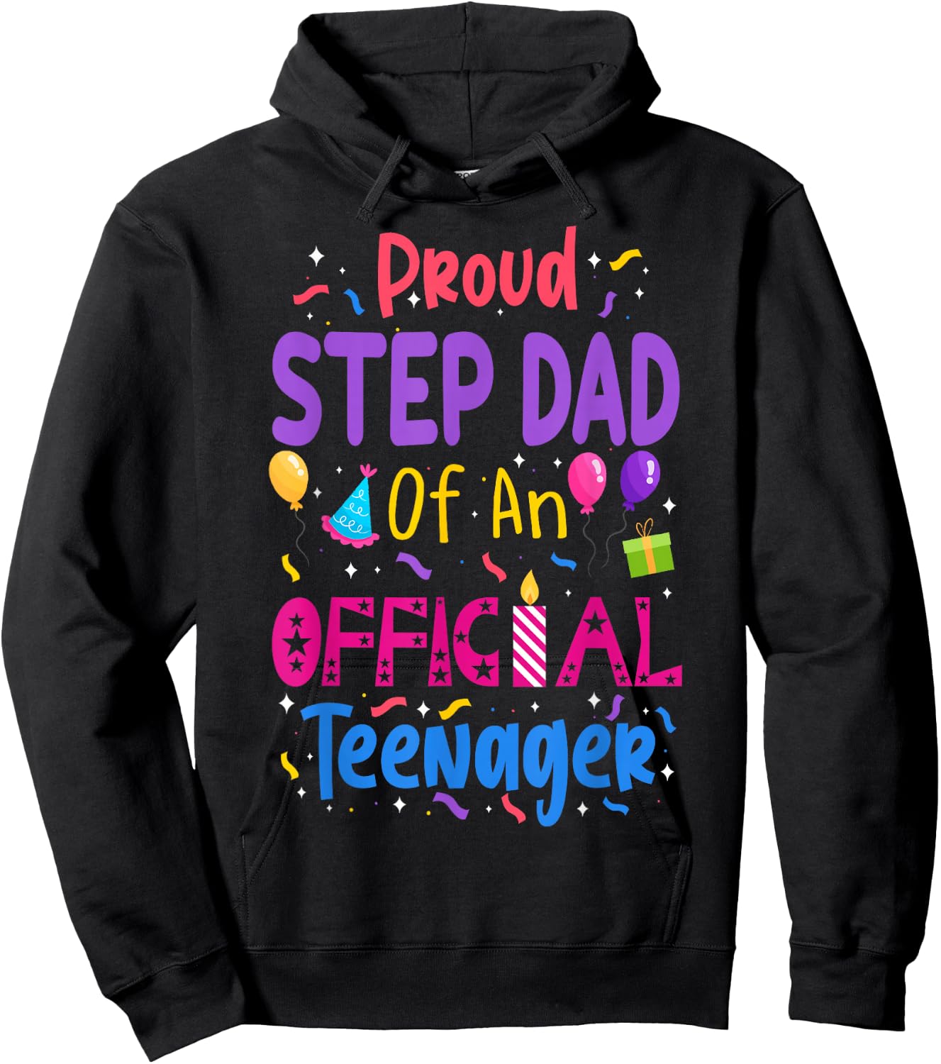 Proud Step Dad Of An Official Teenager Matching Family Party Hoodie - Hoodie | Black