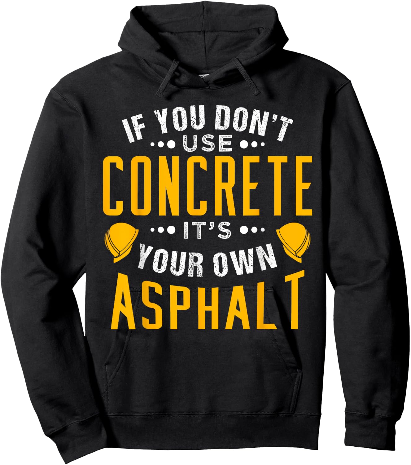 If you don't use concrete, it's your own asphalt Hoodie - Hoodie | Black