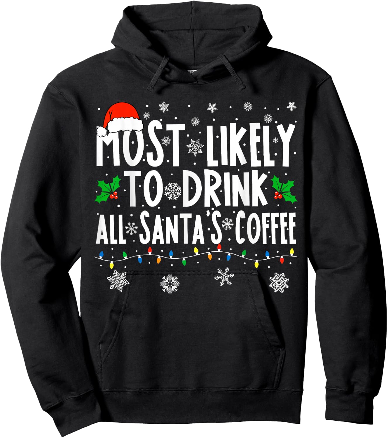Most Likely To Drink All Santa's Coffee Matching Christmas Hoodie - Hoodie | Black