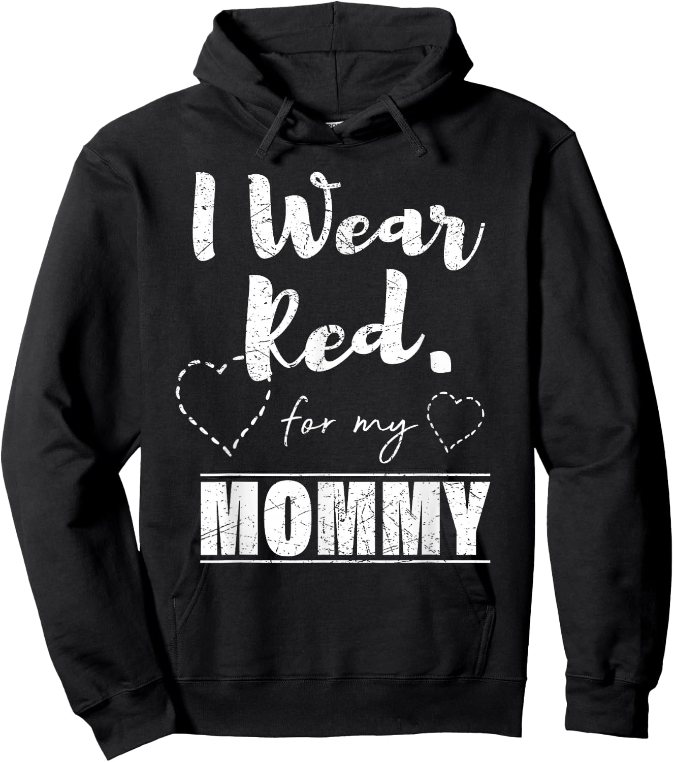 I Wear Red for my Mommy , Heart Disease Awareness Gift Hoodie - Hoodie | Black
