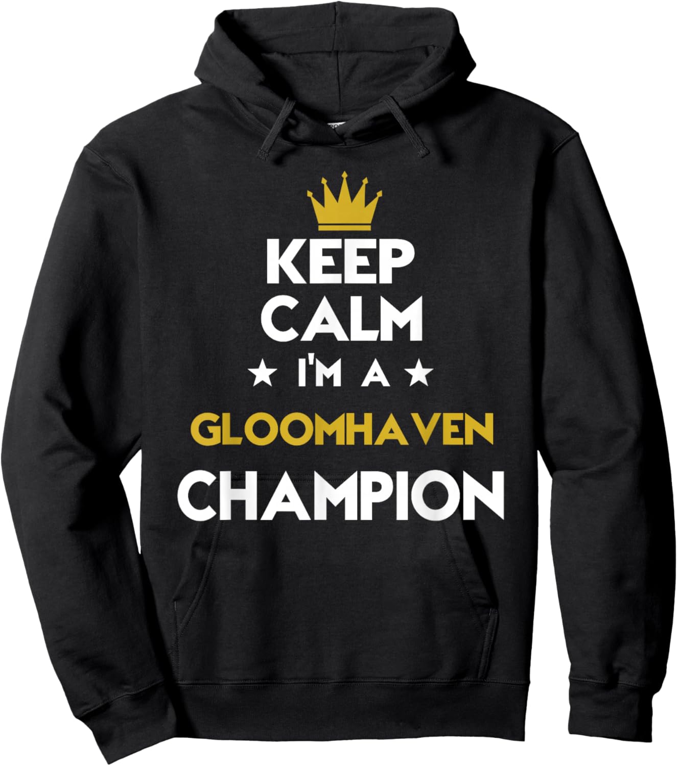 Keep Calm I'm A Gloomhaven Champion Funny Sport Hobby Legend Hoodie - Hoodie | Black