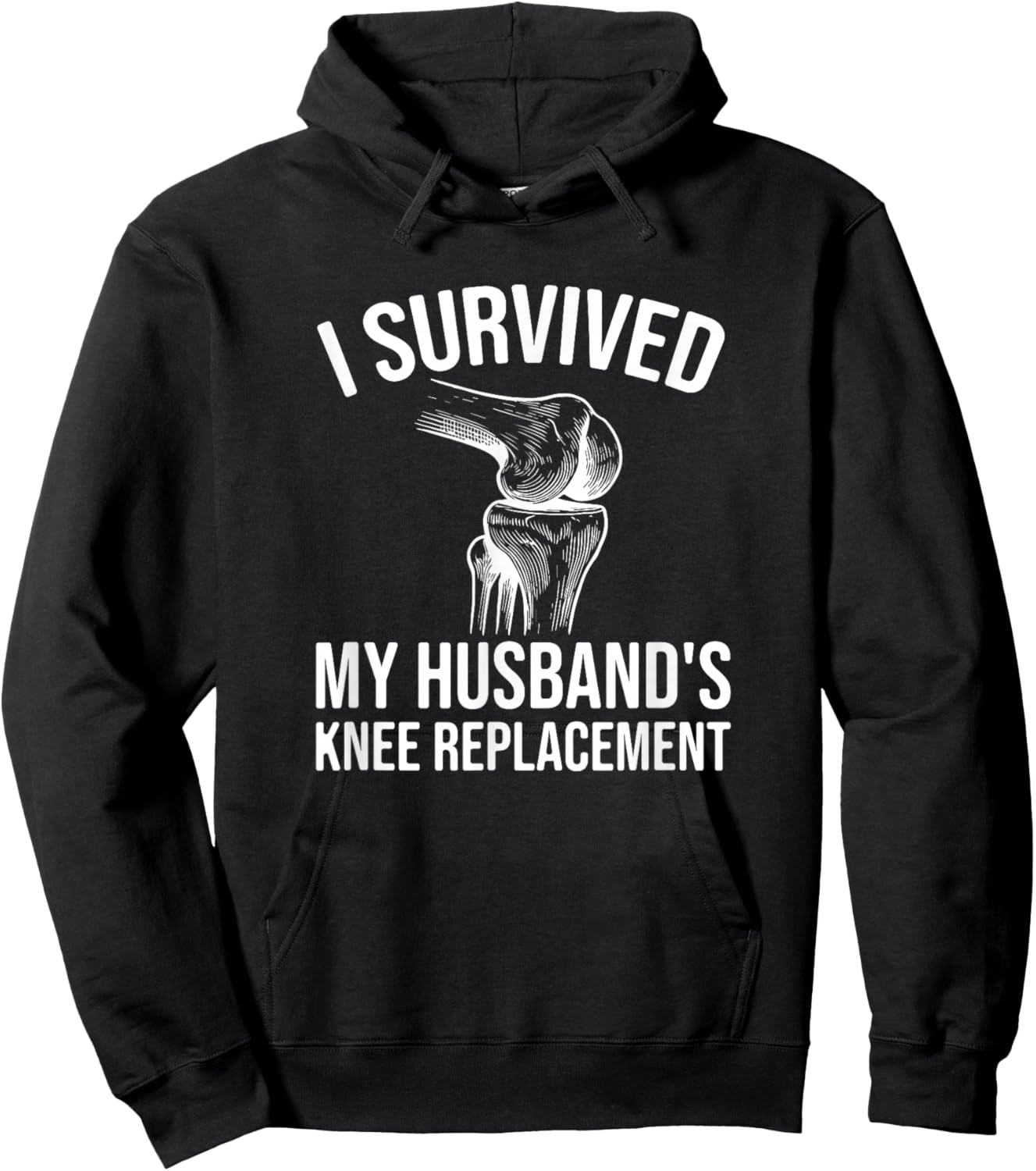 I Survived My Husband's Knee Replacement Hoodie - Hoodie | Black