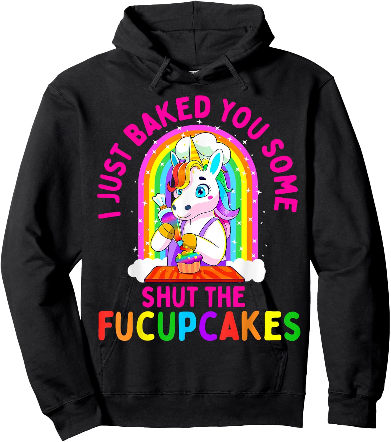 I Just Baked You Some Shut the Fucupcakes Funny Unicorn Gift Hoodie - Hoodie | Black