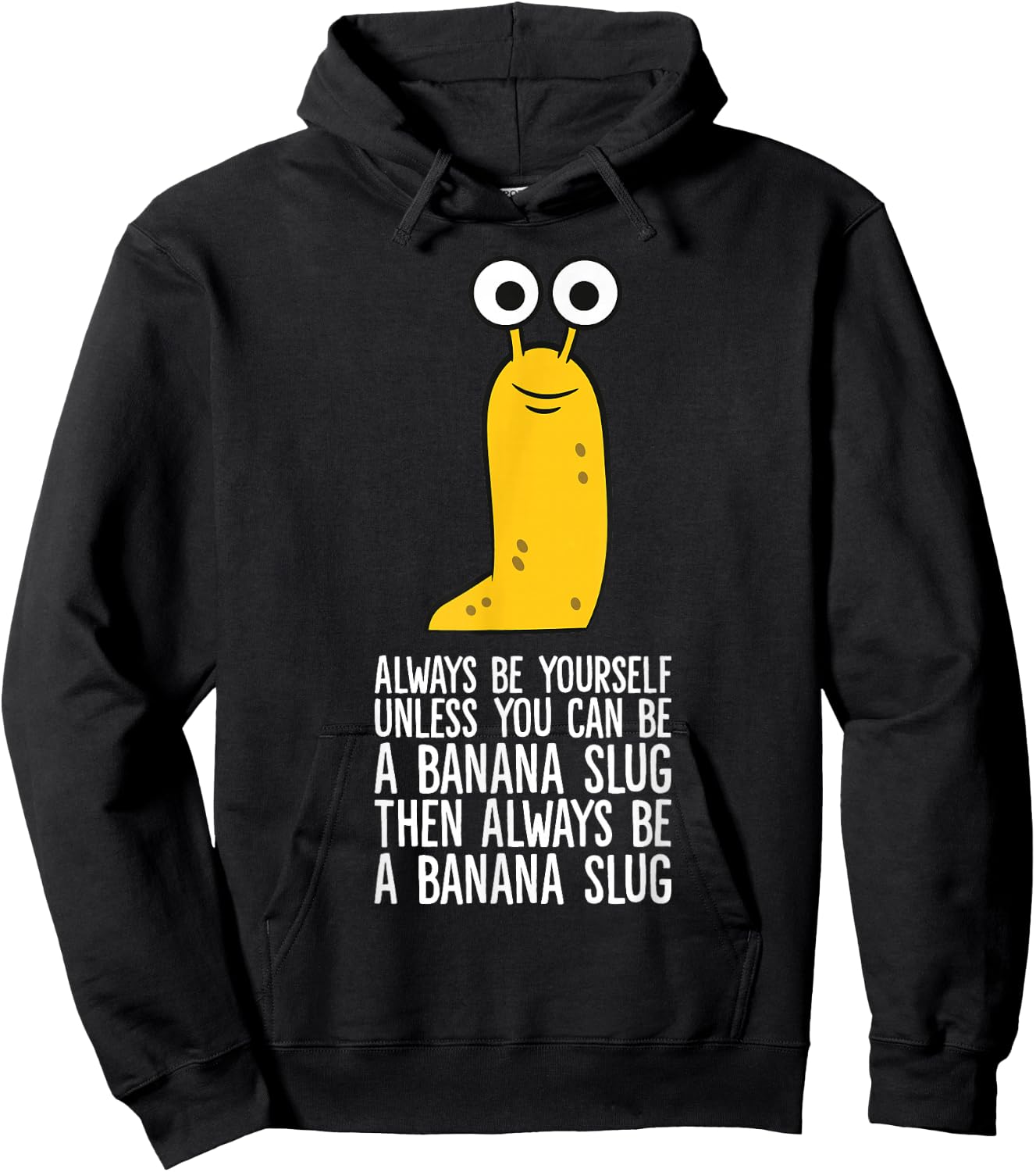 Always Be Yourself Unless You Can Be A Banana Slug Hoodie - Hoodie | Black