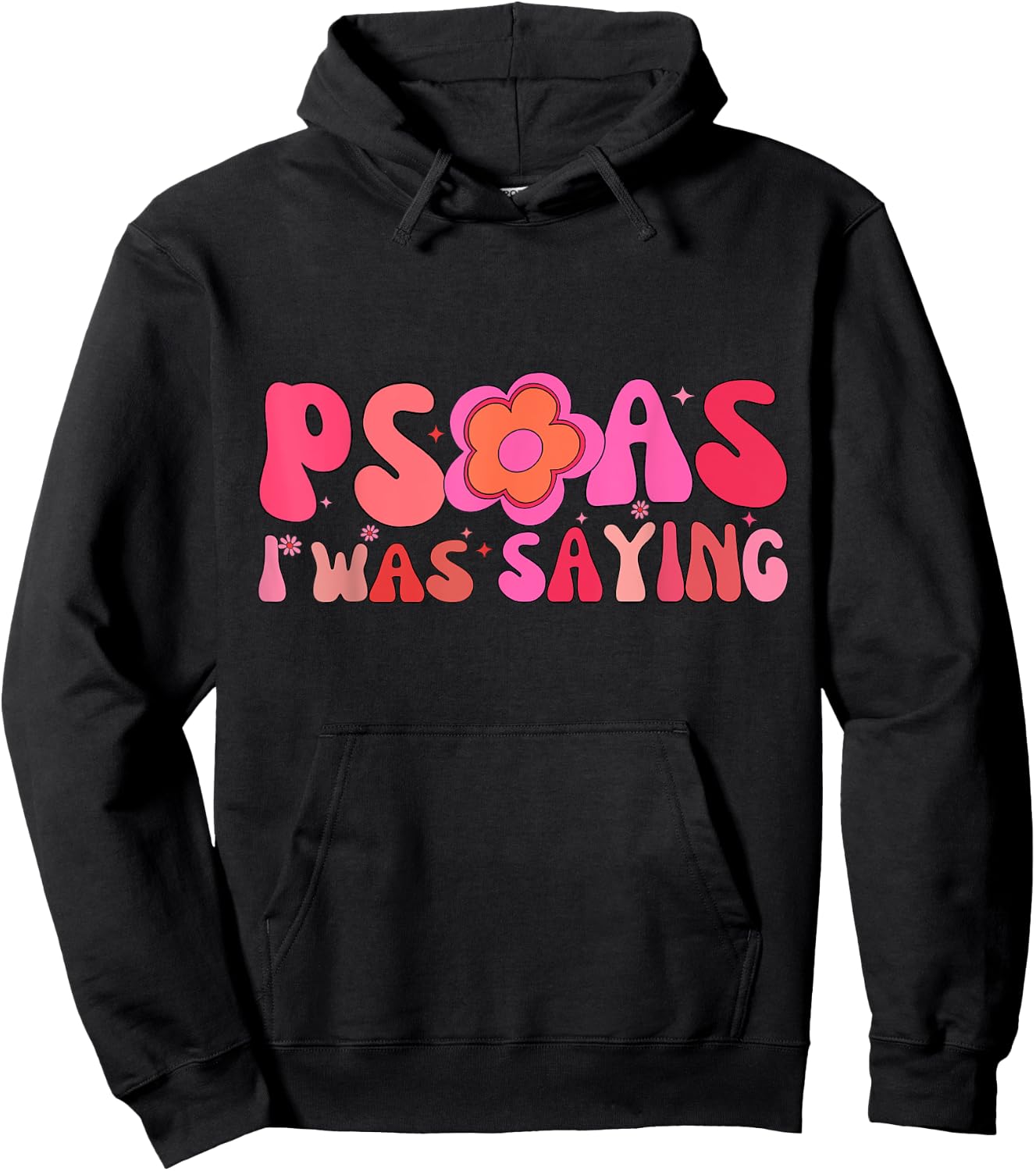 Psoas I Was Saying Funny Psoas Physical Therapist Masseuse Hoodie - Hoodie | Black